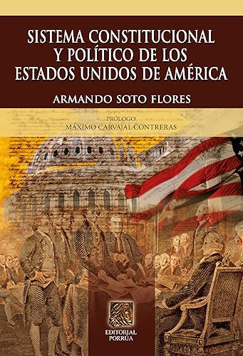 Sistema constitucional y político de los Estados Unidos de América (Biblioteca Jurídica Porrúa)
