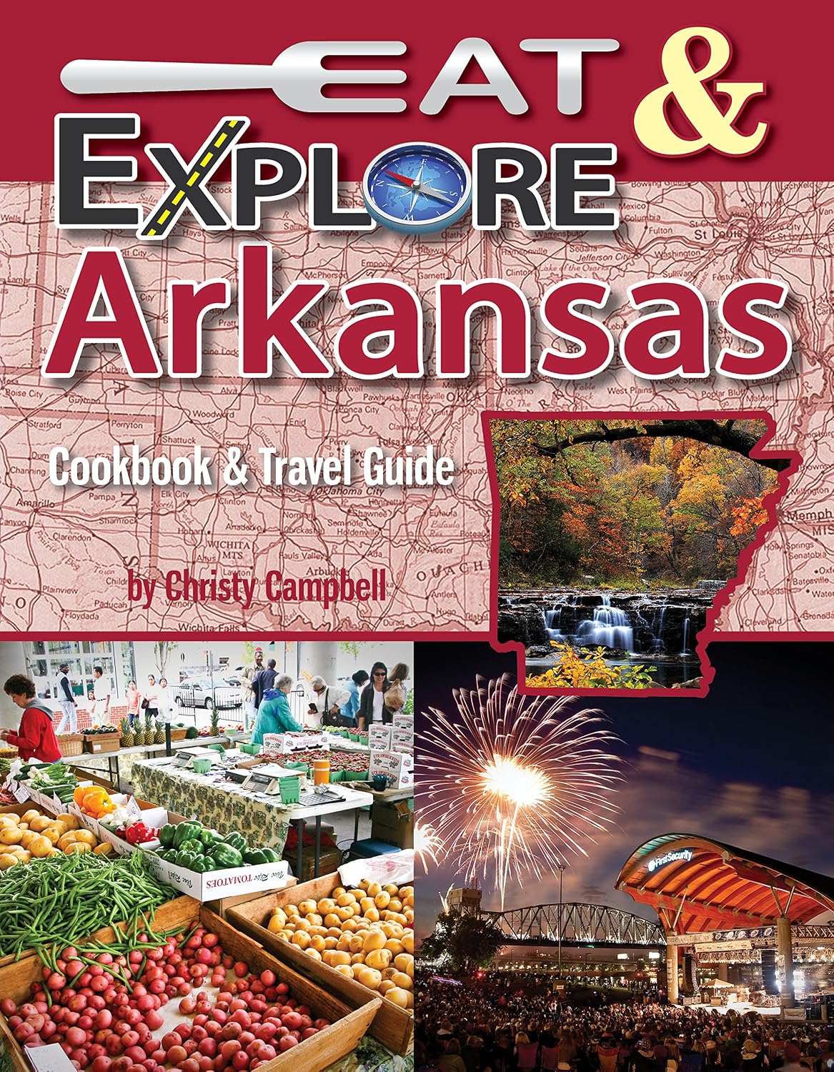 Eat & Explore Arkansas Cookbook & Travel Guide (Eat & Explore Cookbook & Travel Guide Series)