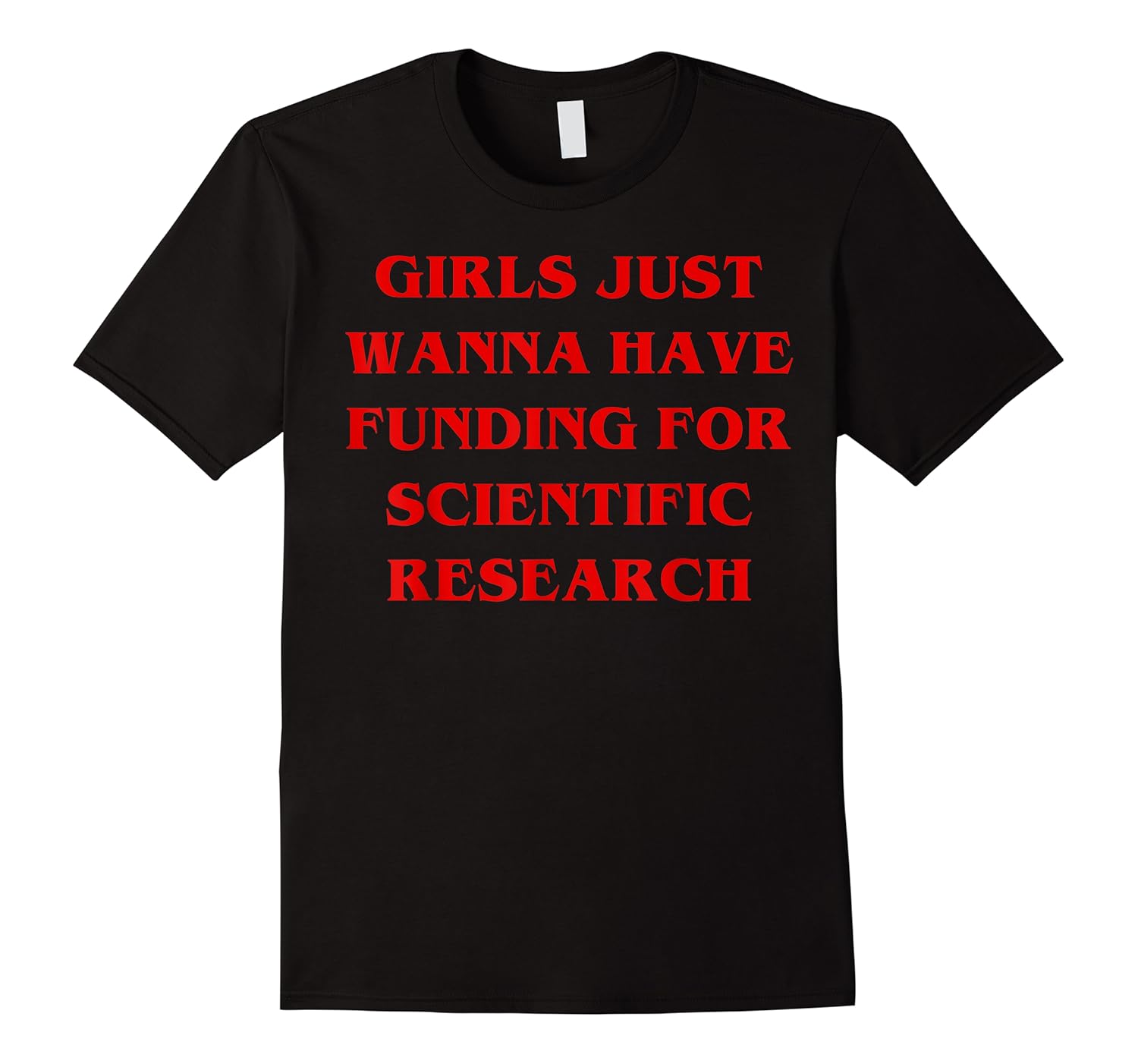 girls just wanna have funding for scientific research shirts