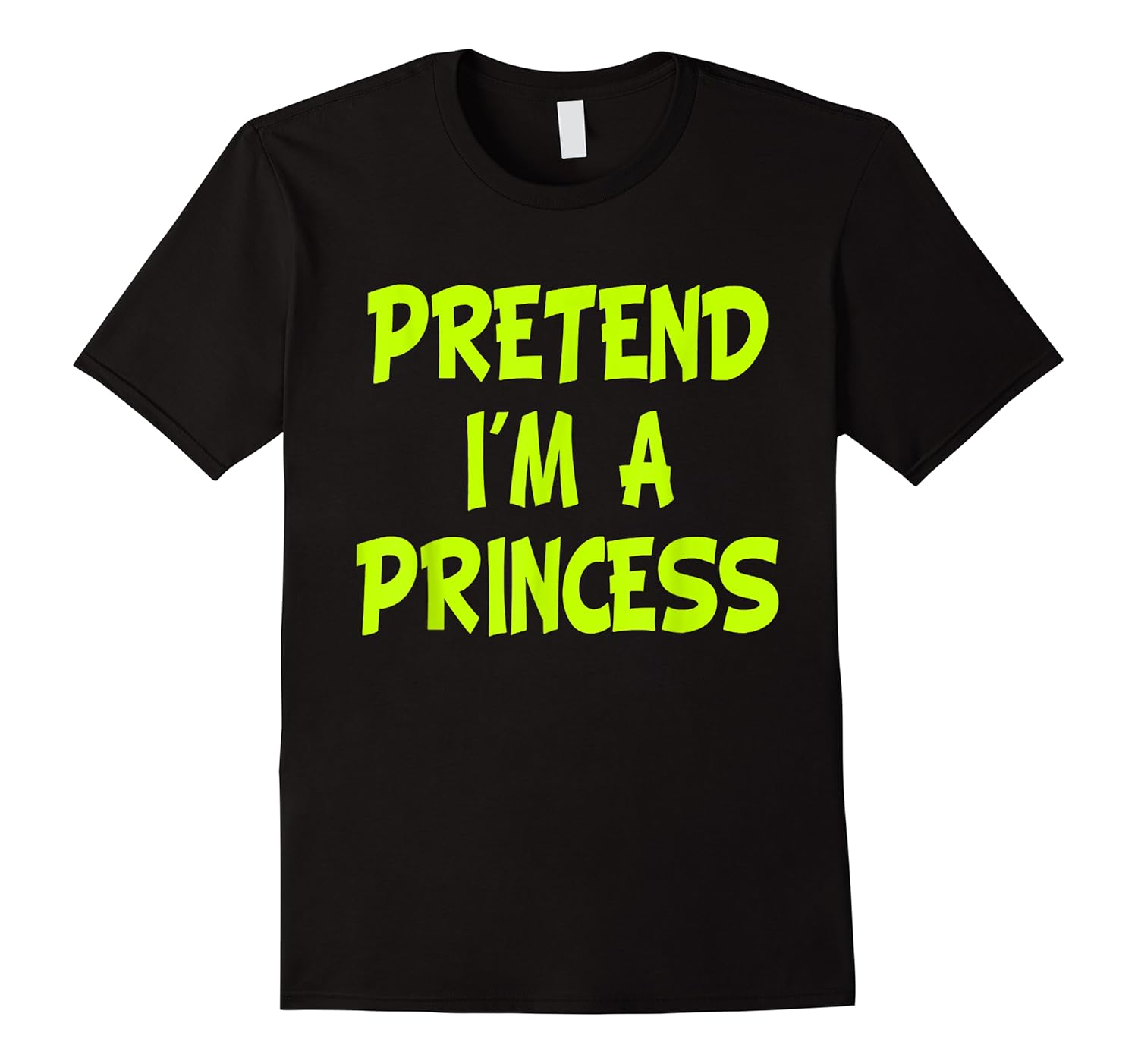 pretend i'm a princess funny halloween party costume gift shirts