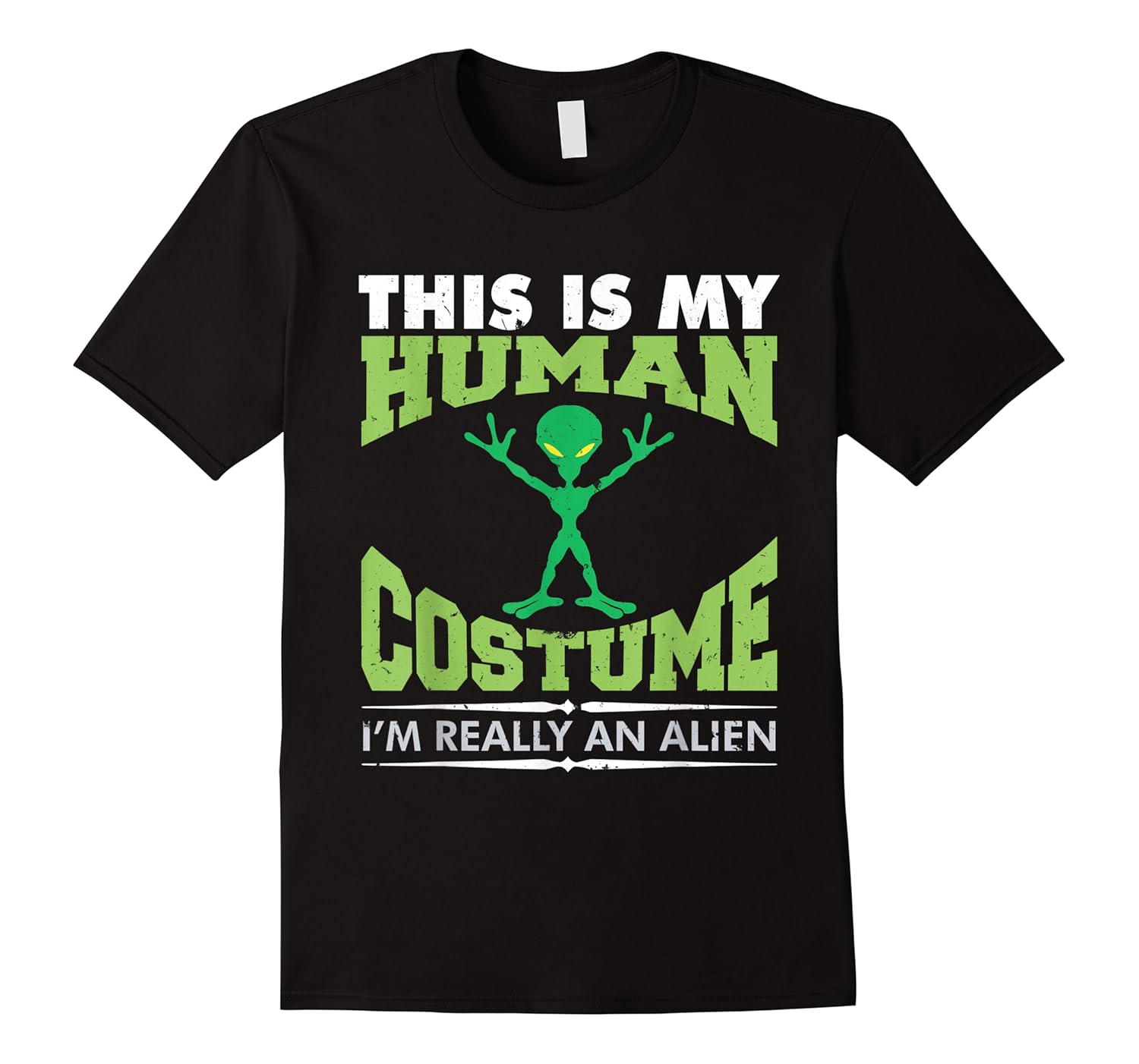 this is my human costume i'm really an alien,  halloween shirts