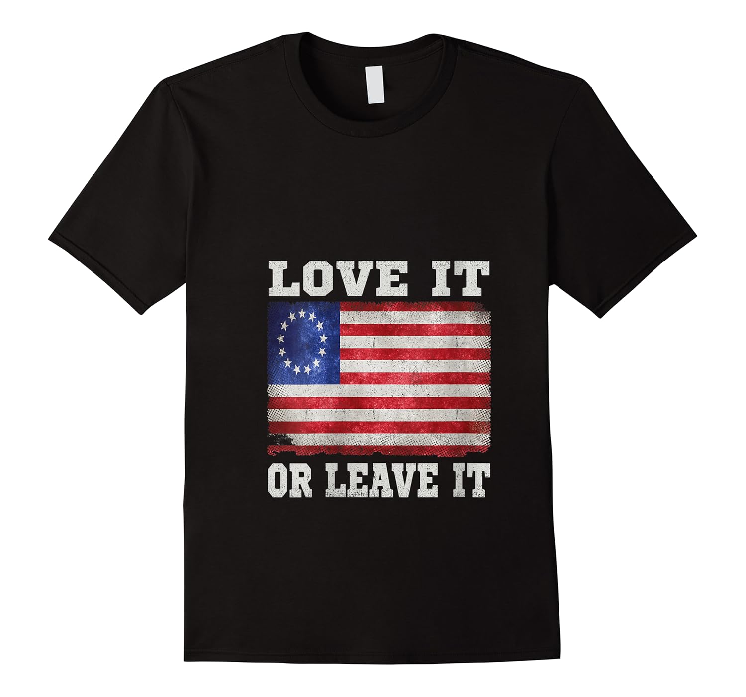 love it or leave it american b ross flag victory 1776 shirts