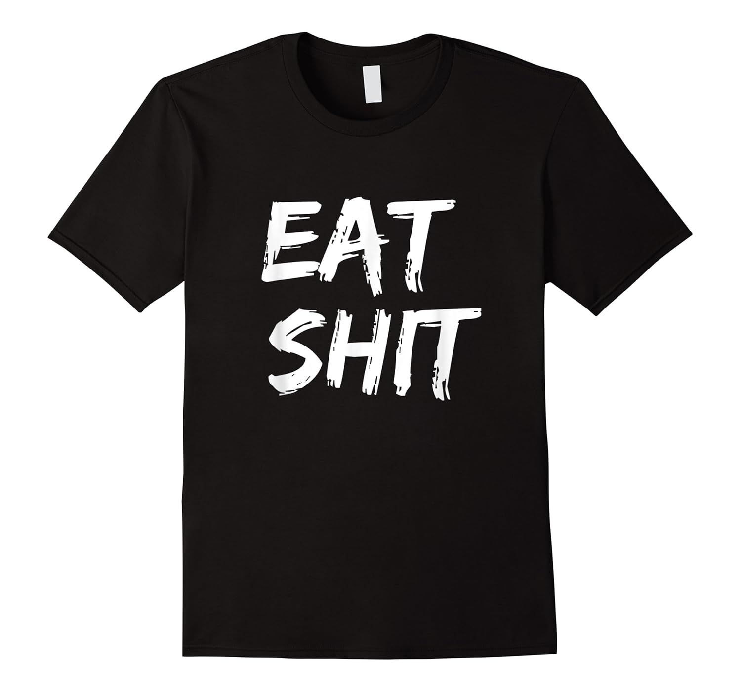 funny eat shit adult novelty gift for men or women shirts