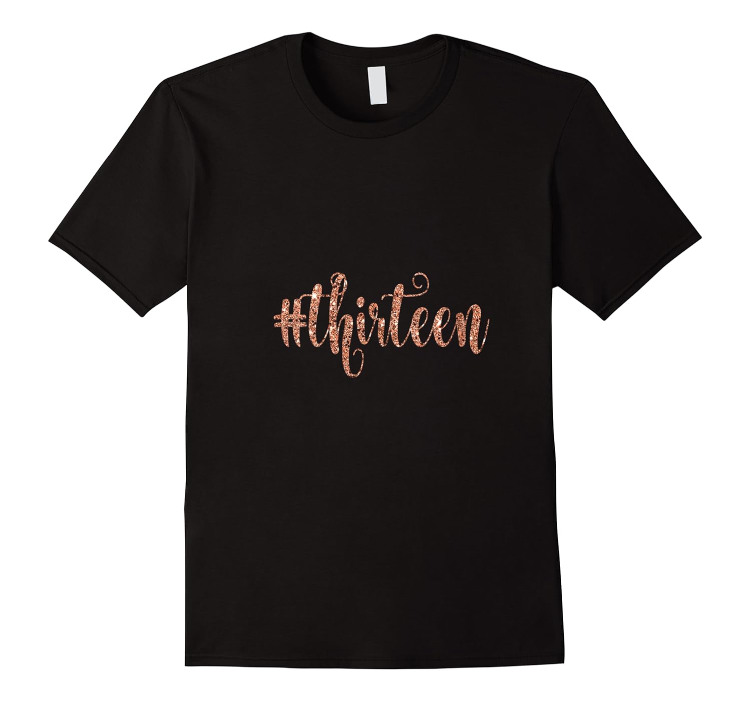 13th birthday gift girls party thirn 13 hashtag rose shirts