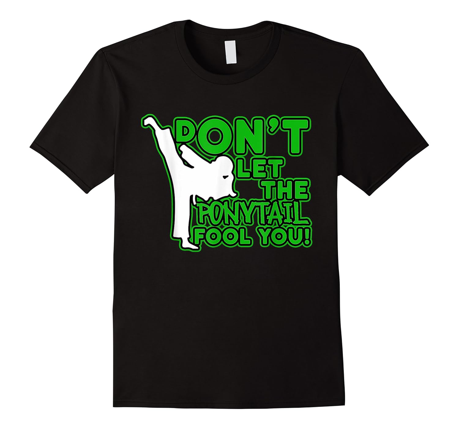 karate girl don't let the ponytail fool you shirts