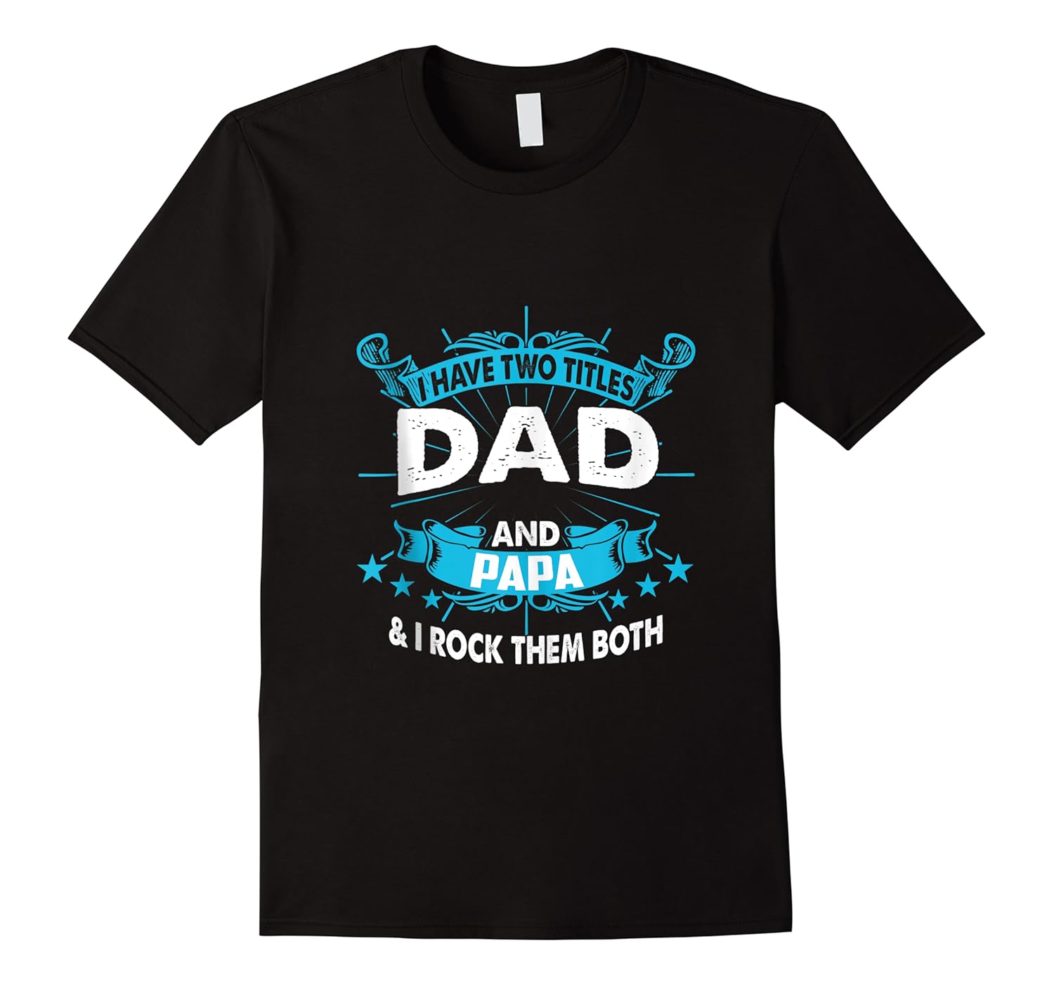 i have two titles dad and papa funny fathers day gift shirts