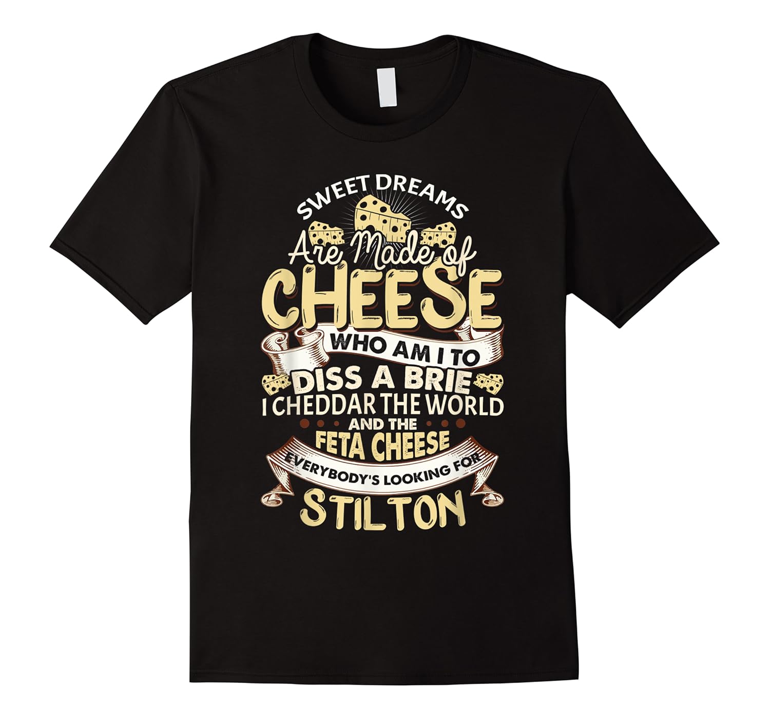 sweet dreams are made of cheese funny cheese shirts