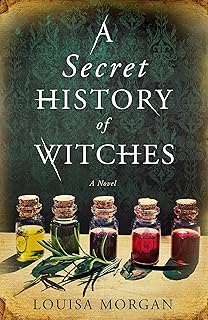 A Secret History of Witches: A Novel
