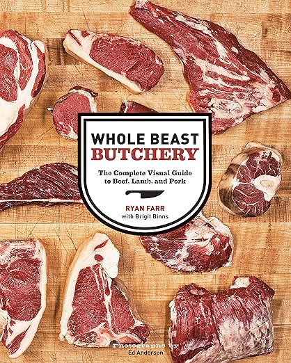Whole Beast Butchery: The Complete Visual Guide to Beef, Lamb, and Pork