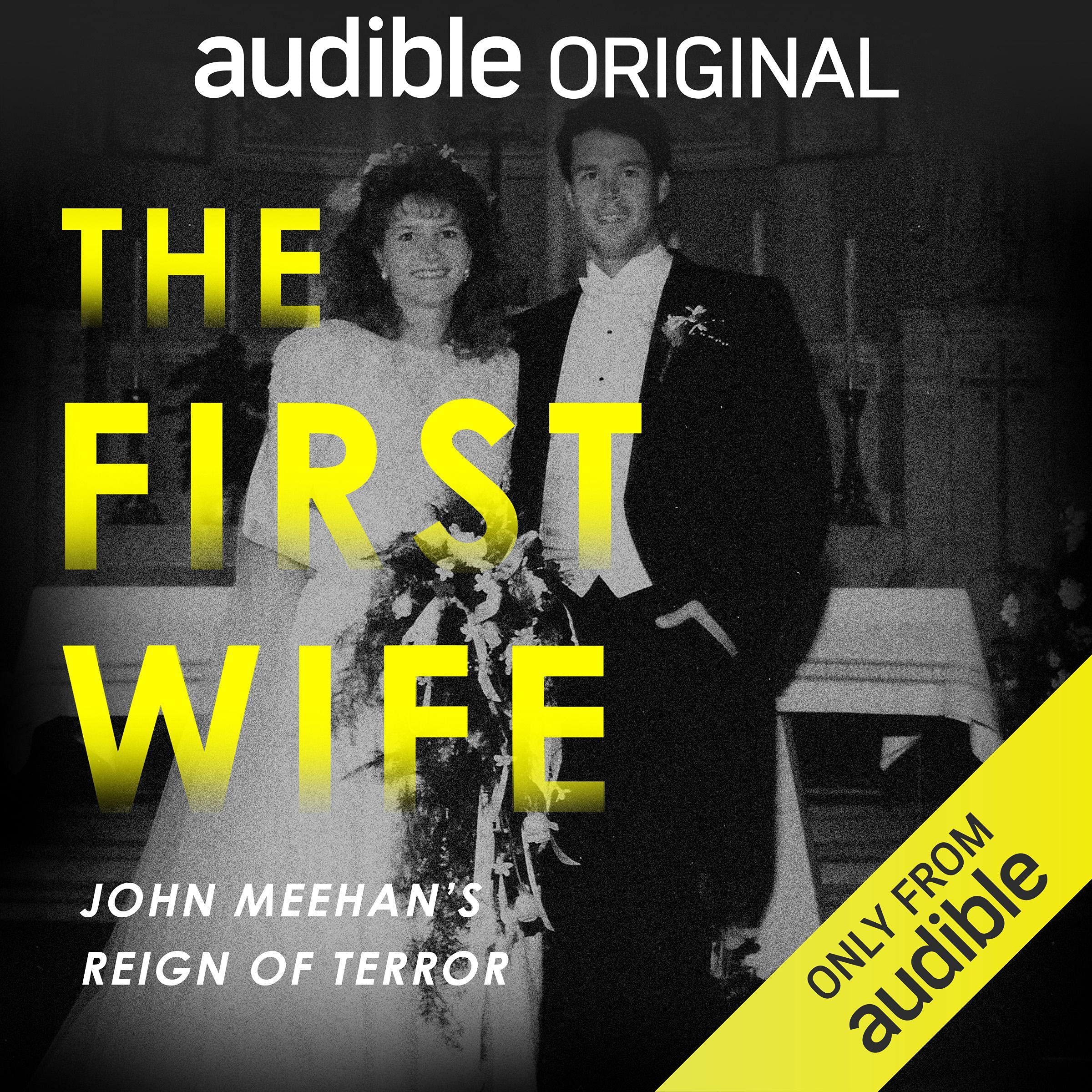 The First Wife: John Meehan's Reign of Terror