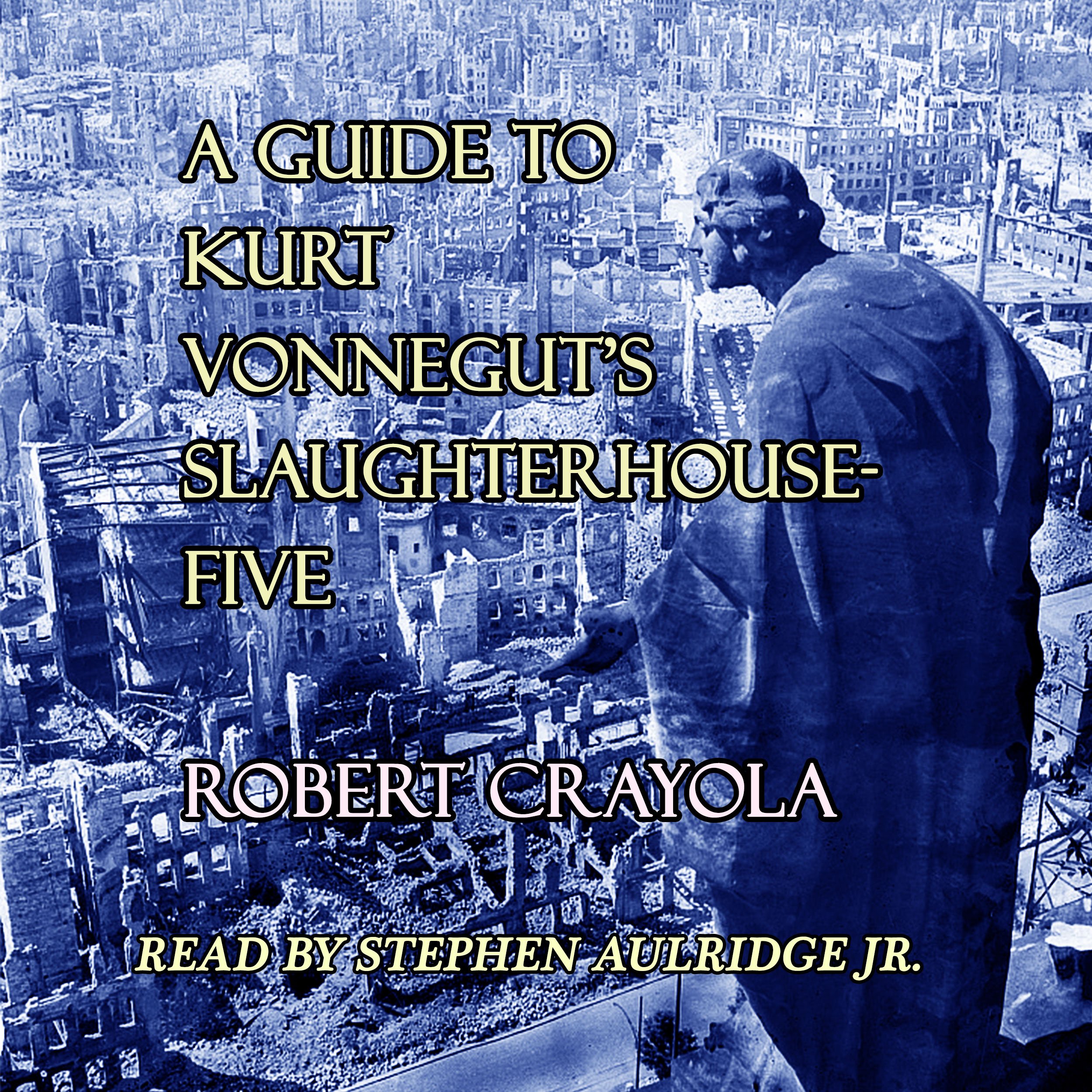 A Guide to Kurt Vonnegut's Slaughterhouse-Five