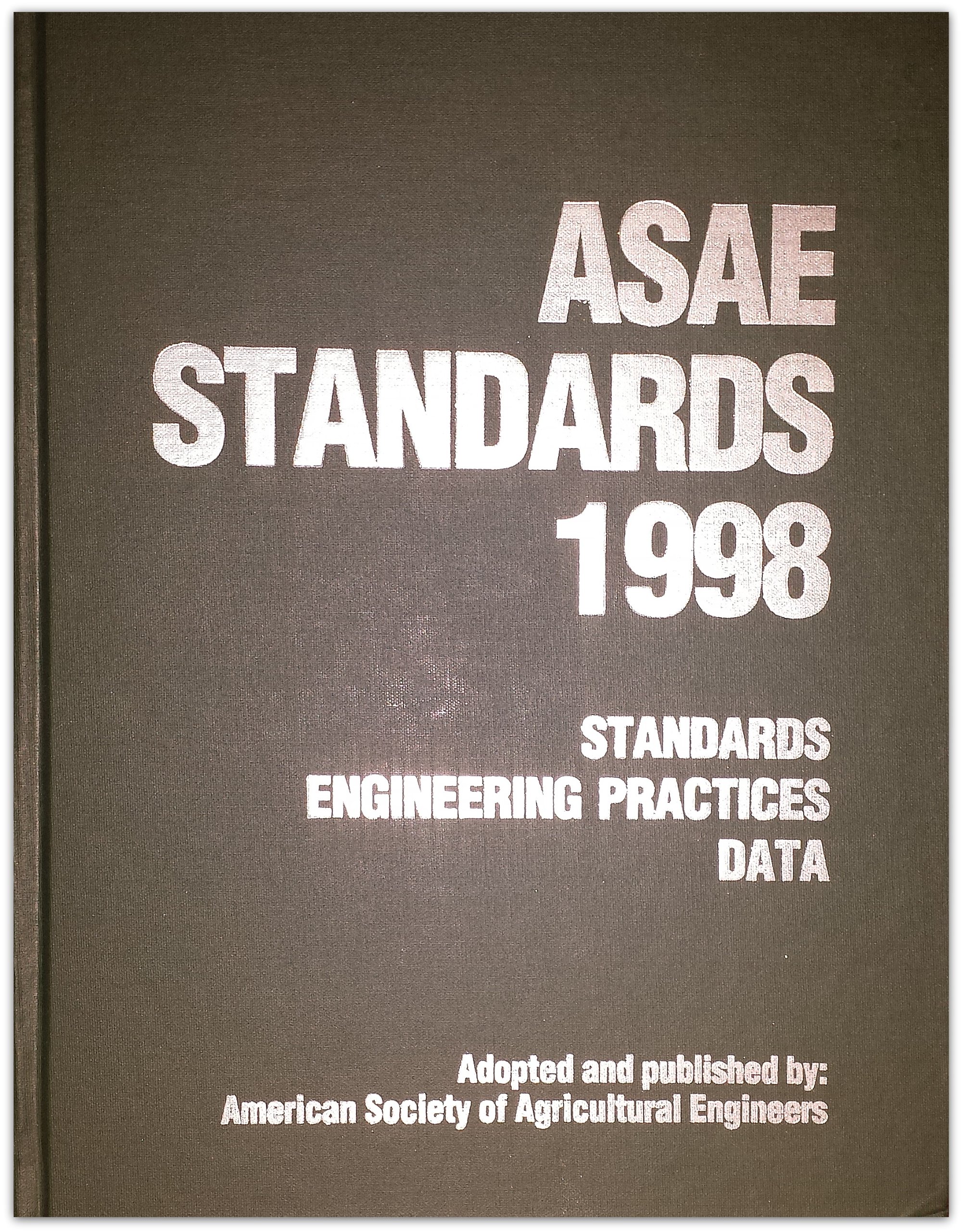 Asae Standards 1998: Standards Engineering Practices Data (ASAE STANDARDS (AMERICAN SOCIETY OF AGRICULTURAL ENGINEERS))