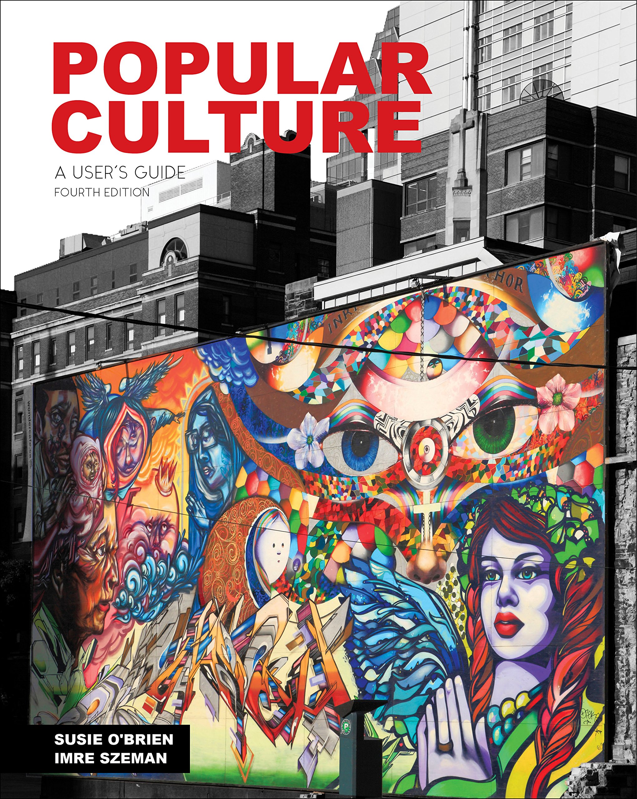 Buy Popular Culture: A User's Guide, 4th Edition Susie O'Brien Imre Szeman — BookShops.in