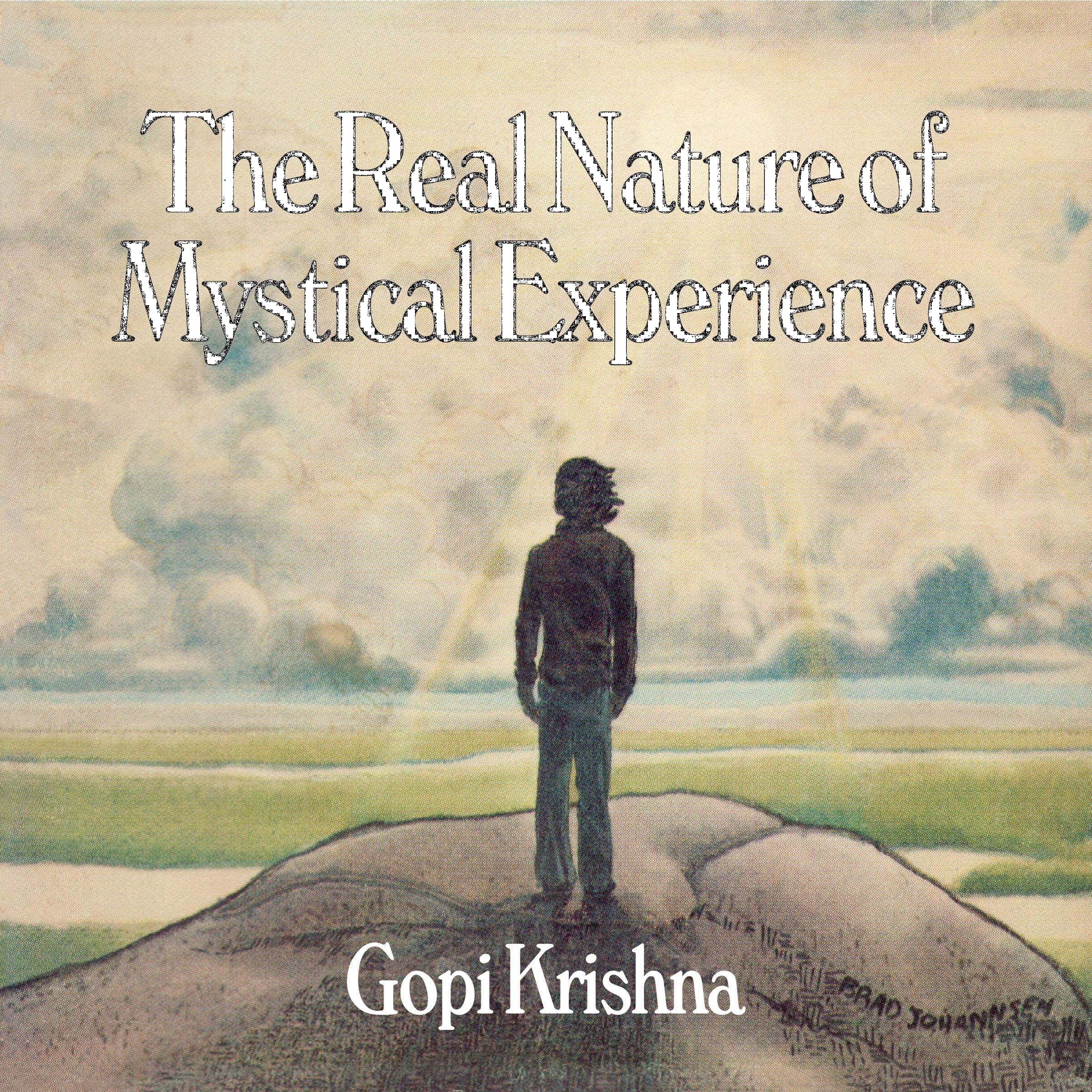 The Real Nature of Mystical Experience