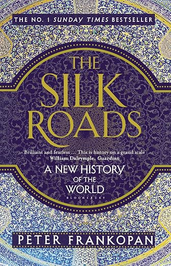 The Silk Roads: A New History of the World