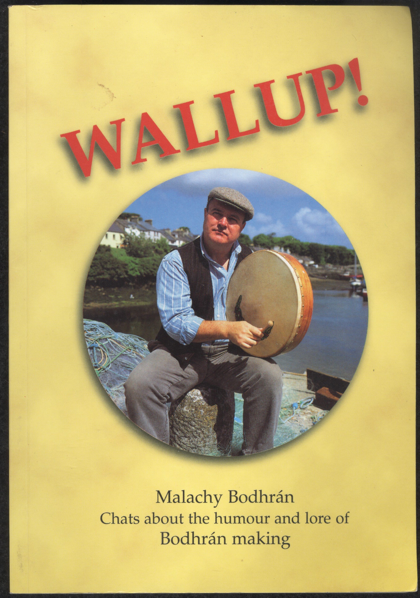 Wallup!: Malachy Bodhran Chats About the Humour and Lore of Bodhran Making