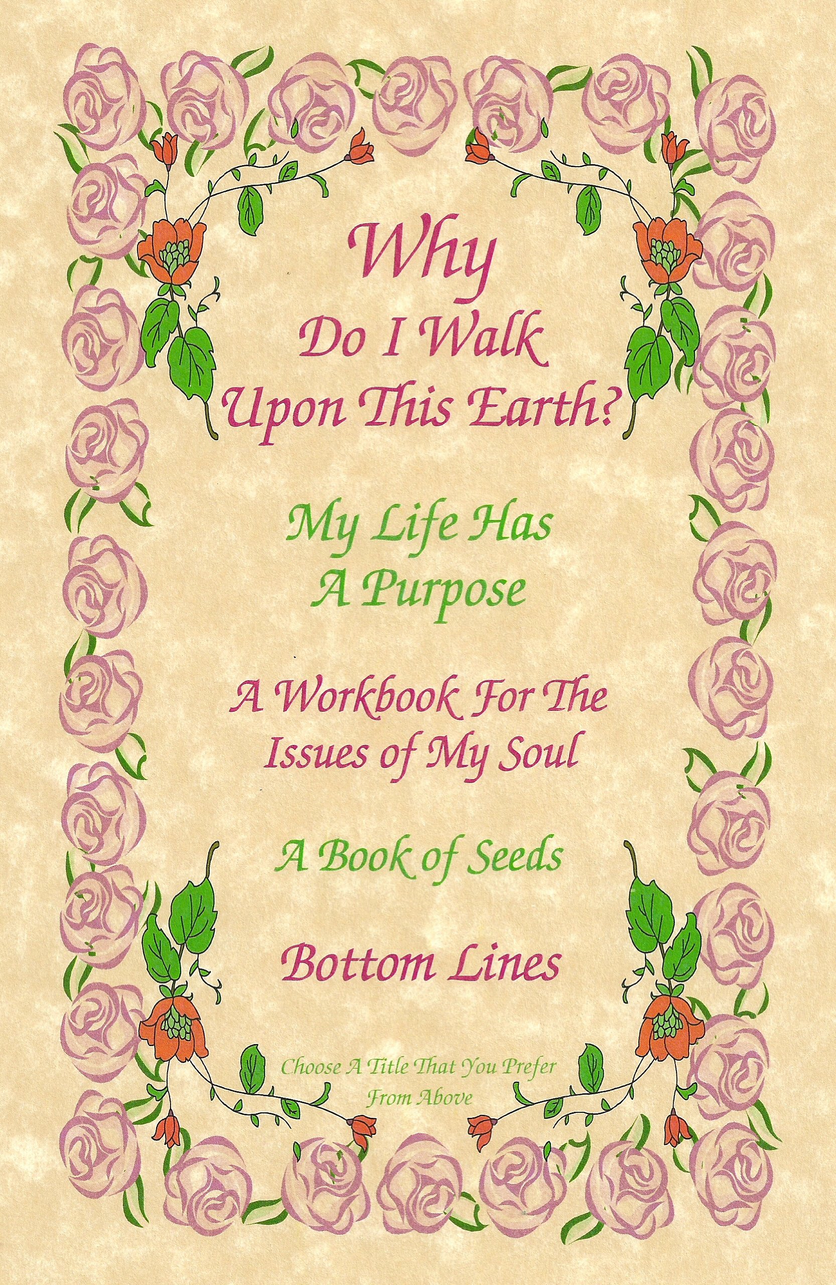 Why Do I Walk Upon This Earth? - My Life Has a Purpose