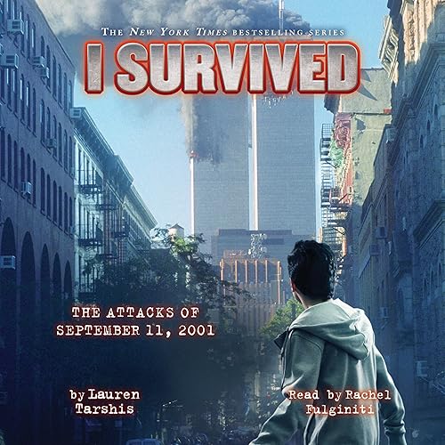 I Survived the Attacks of September 11th, 2001 (I Survived #6): I Survived, Book 6