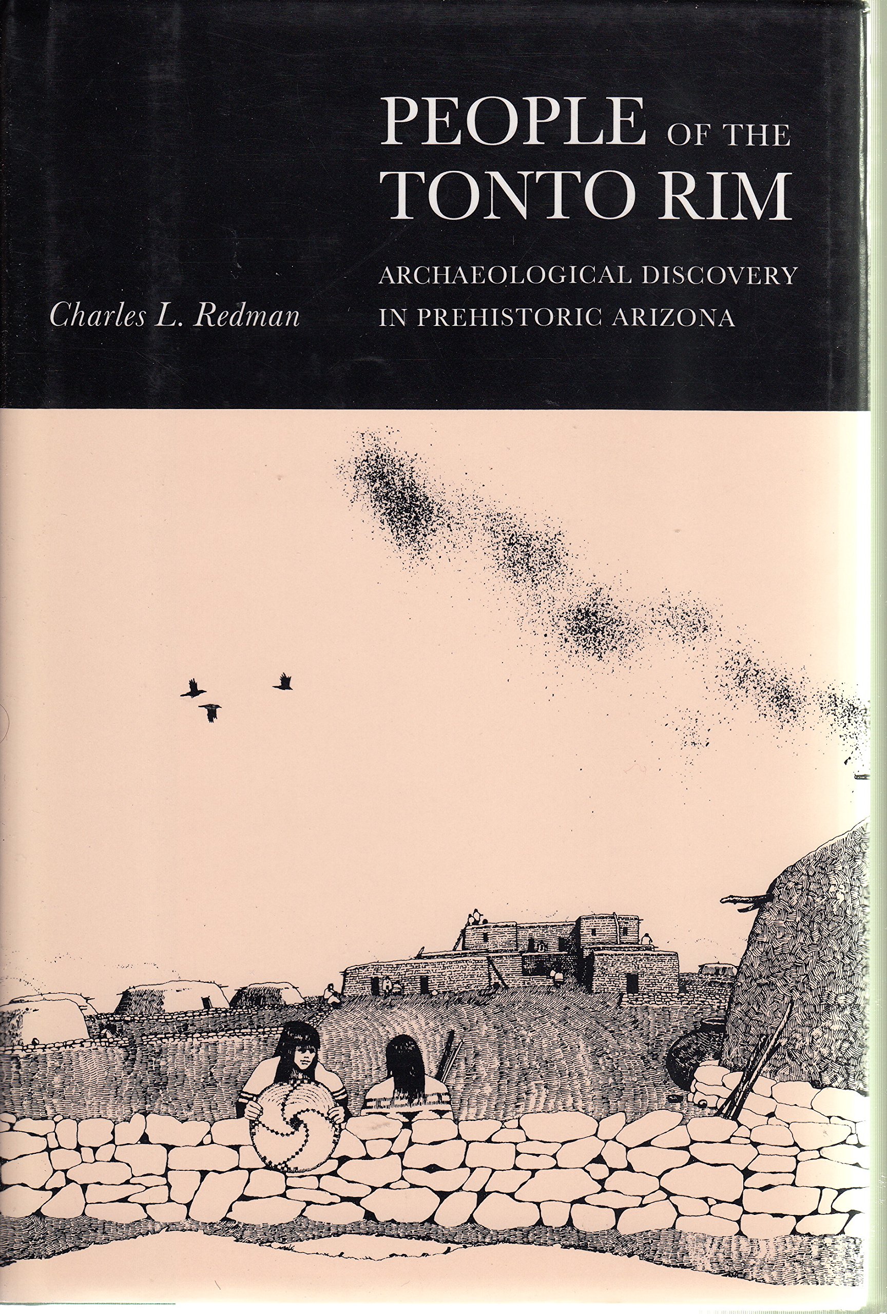 PEOPLE OF THE TONTO RIM: Archaeological Discovery in Prehistoric Arizona