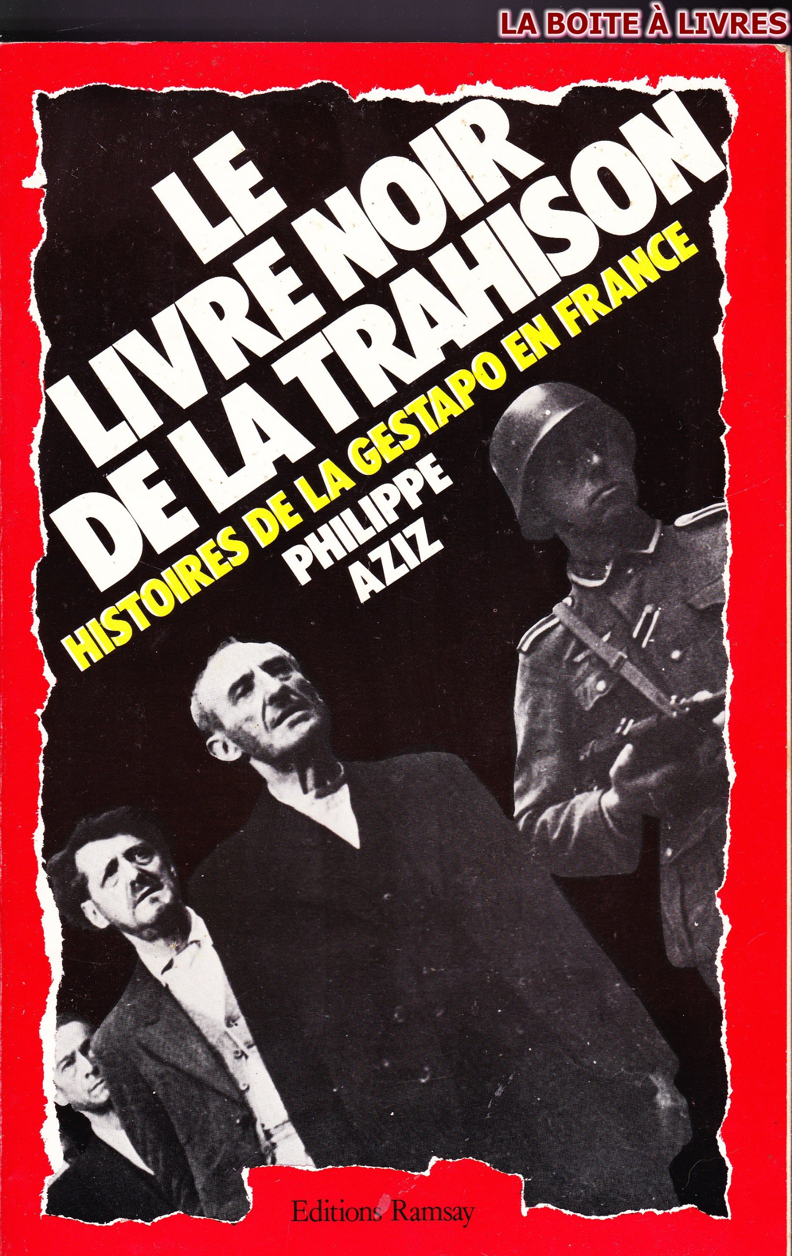 Le livre noir de la trahison : histoires de la gestapo en France