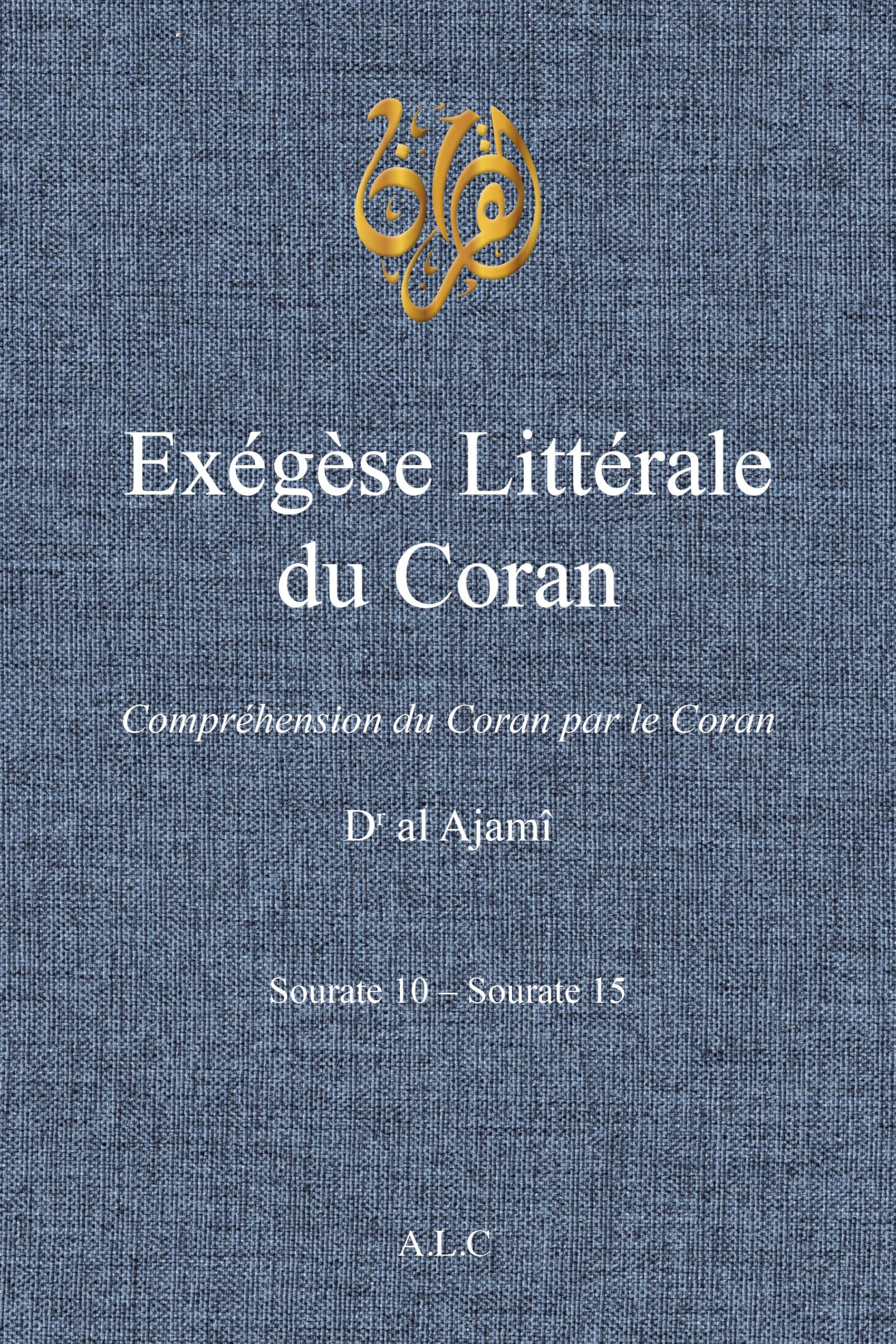 exégèse Littérale du Coran: Volume 5 (À la Lumière du Coran)