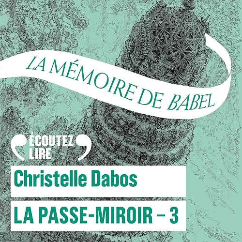 La mémoire de Babel: La Passe-Miroir 3