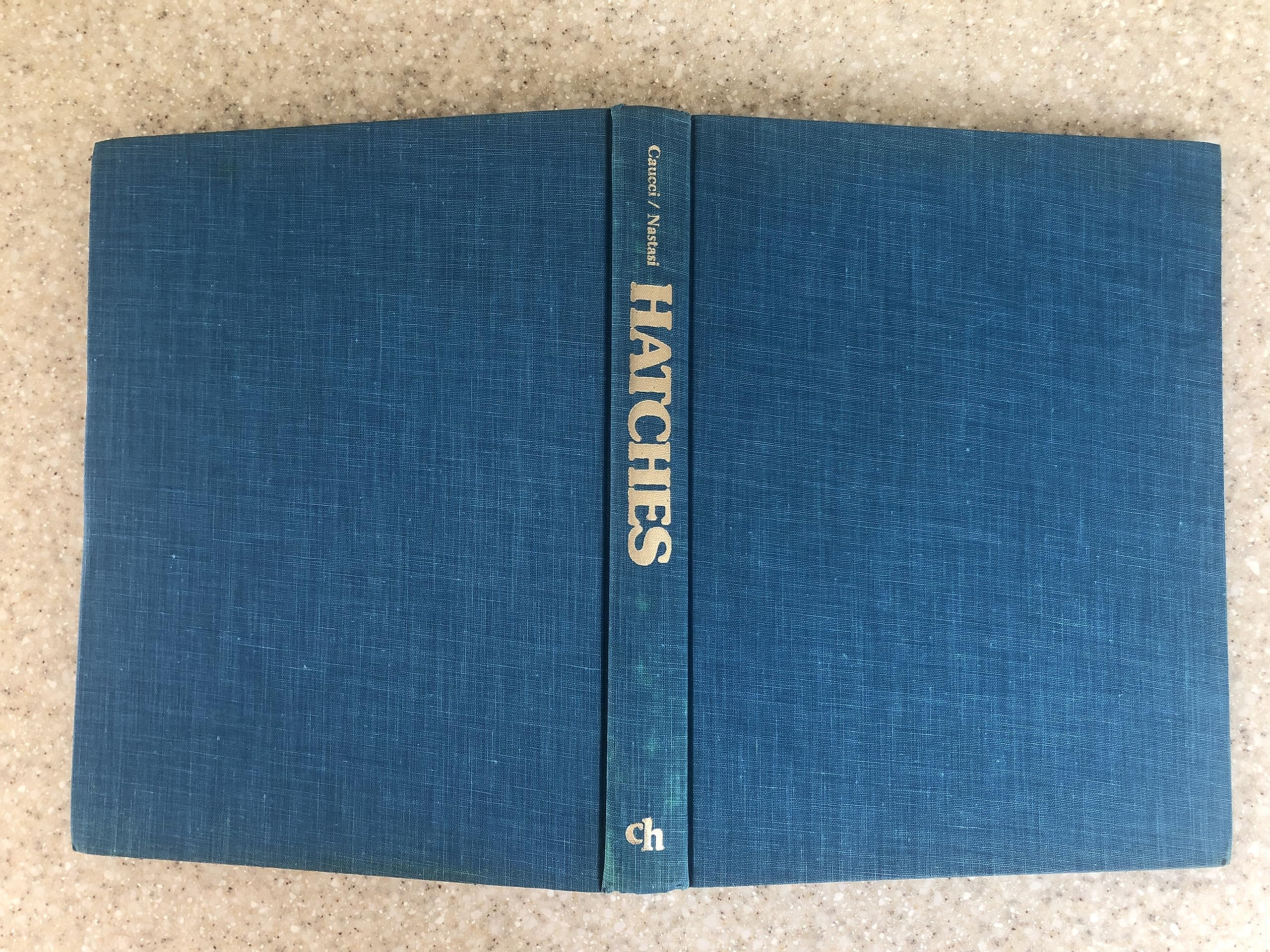 Hatches: A Complete Guide to Fishing the Hatches of North American Trout Streams
