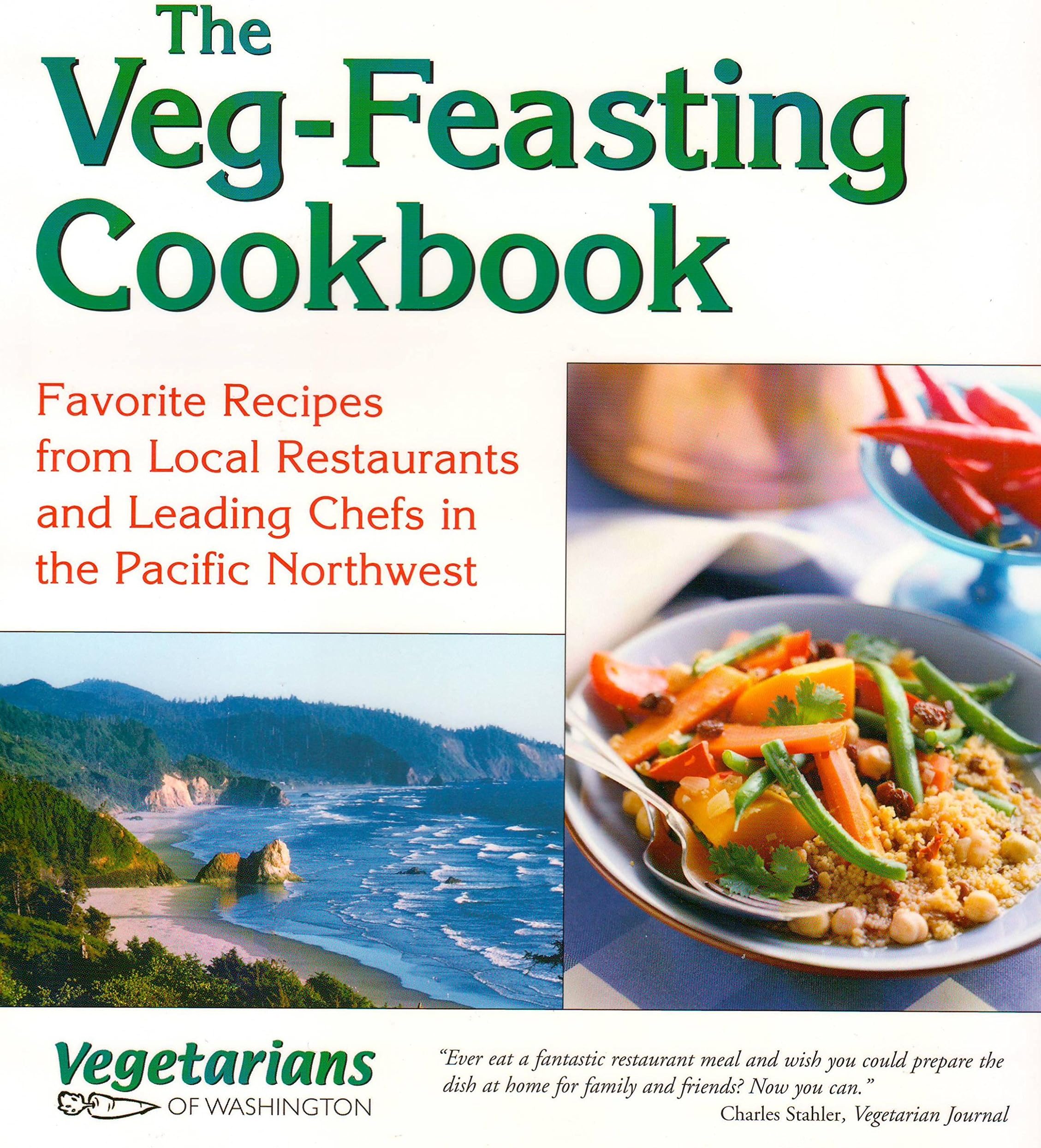 The Veg-feasting Cookbook: Favorite Recipes From Local Restuarants and Leading Chefs in the Pacific Northwest