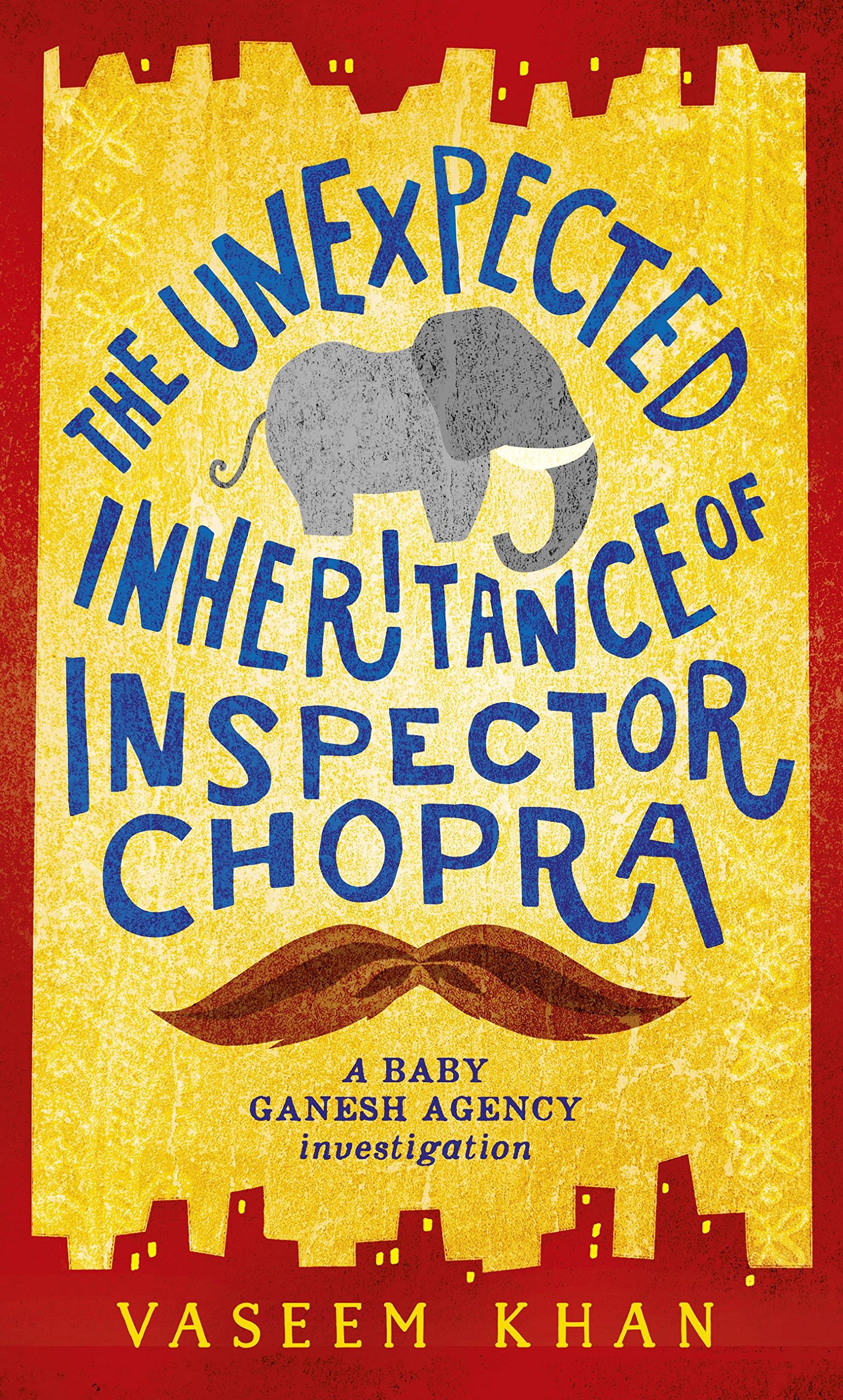 The Unexpected Inheritance of Inspector Chopra: Baby Ganesh Agency Book 1 (Baby Ganesh series)