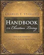 Charles Stanley's Handbook for Christian Living: Biblical Answers to Life's Tough Questions