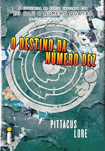 O destino da número dez (Os legados de Lorien Livro 6)