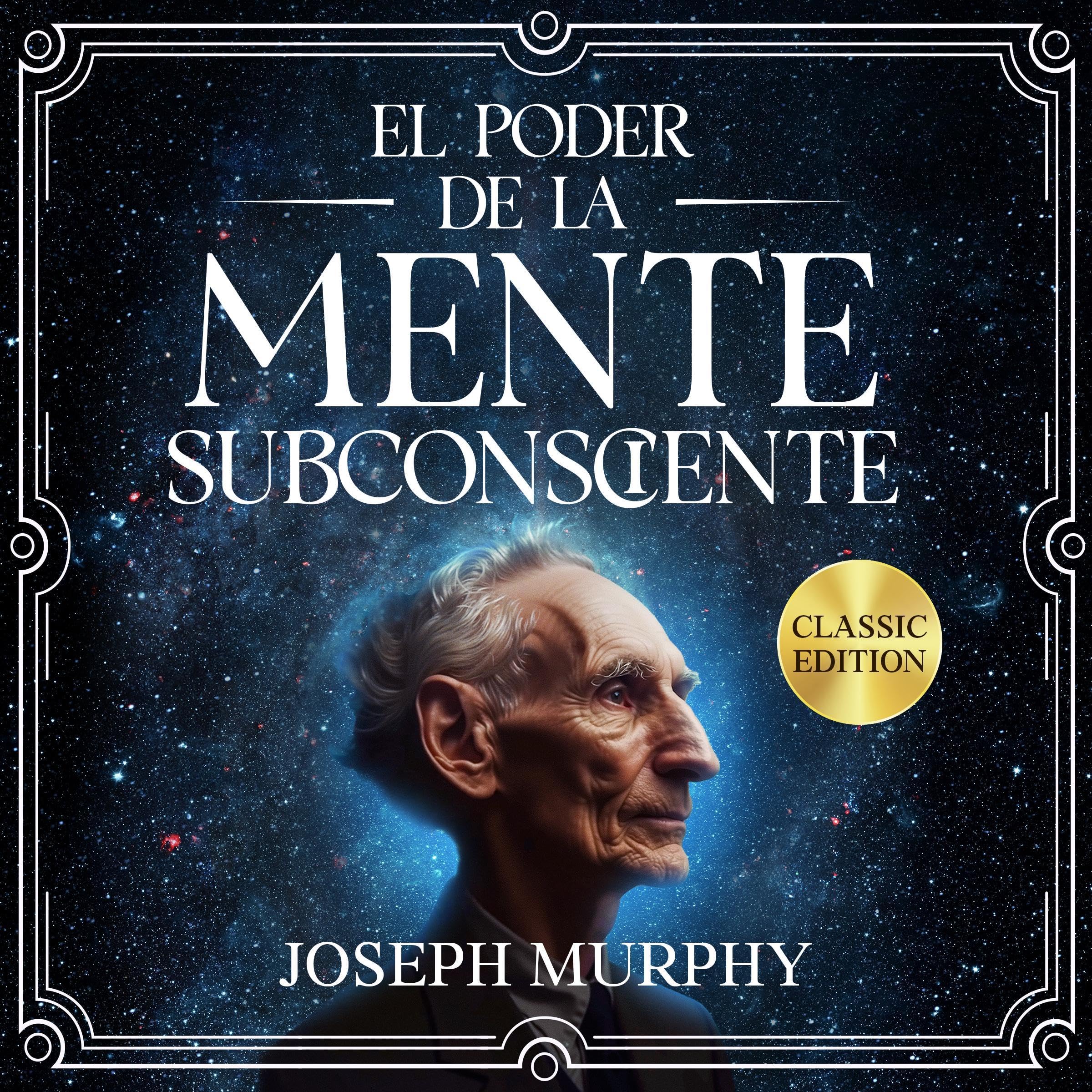 El Poder De La Mente Subconsciente [The Power of Your Subconscious Mind]