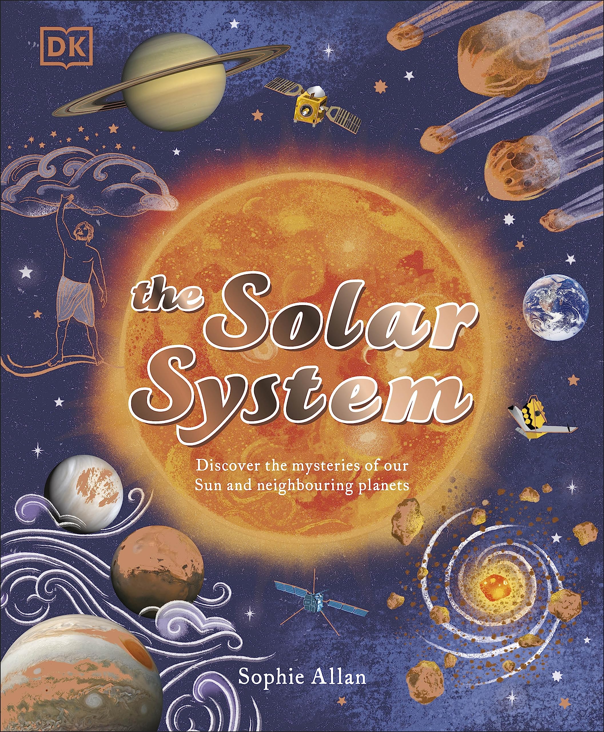 The Solar System: Discover the Mysteries of Our Sun and