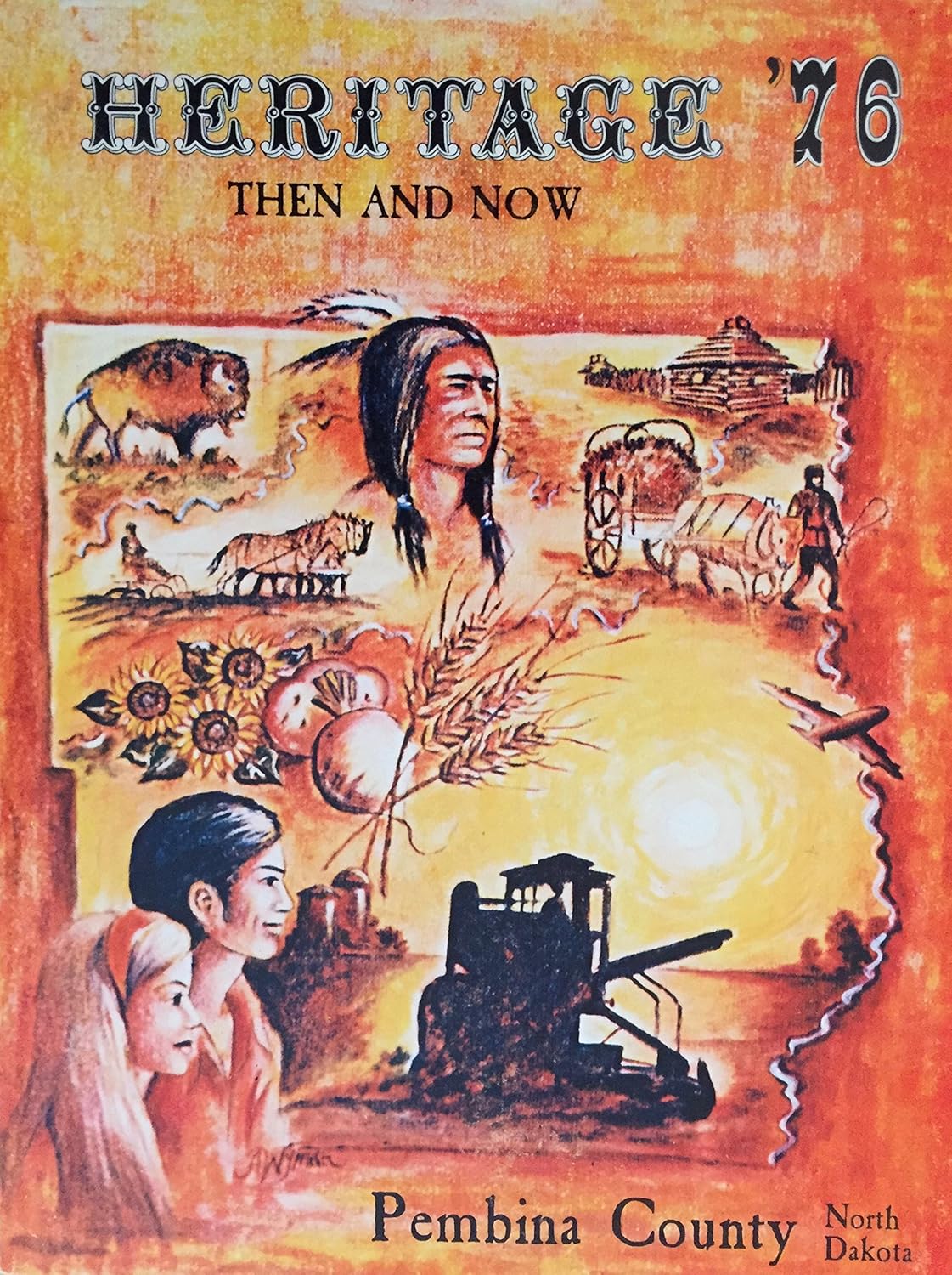 Heritage '76 Then and Now Pembina County North Dakota Pembina County