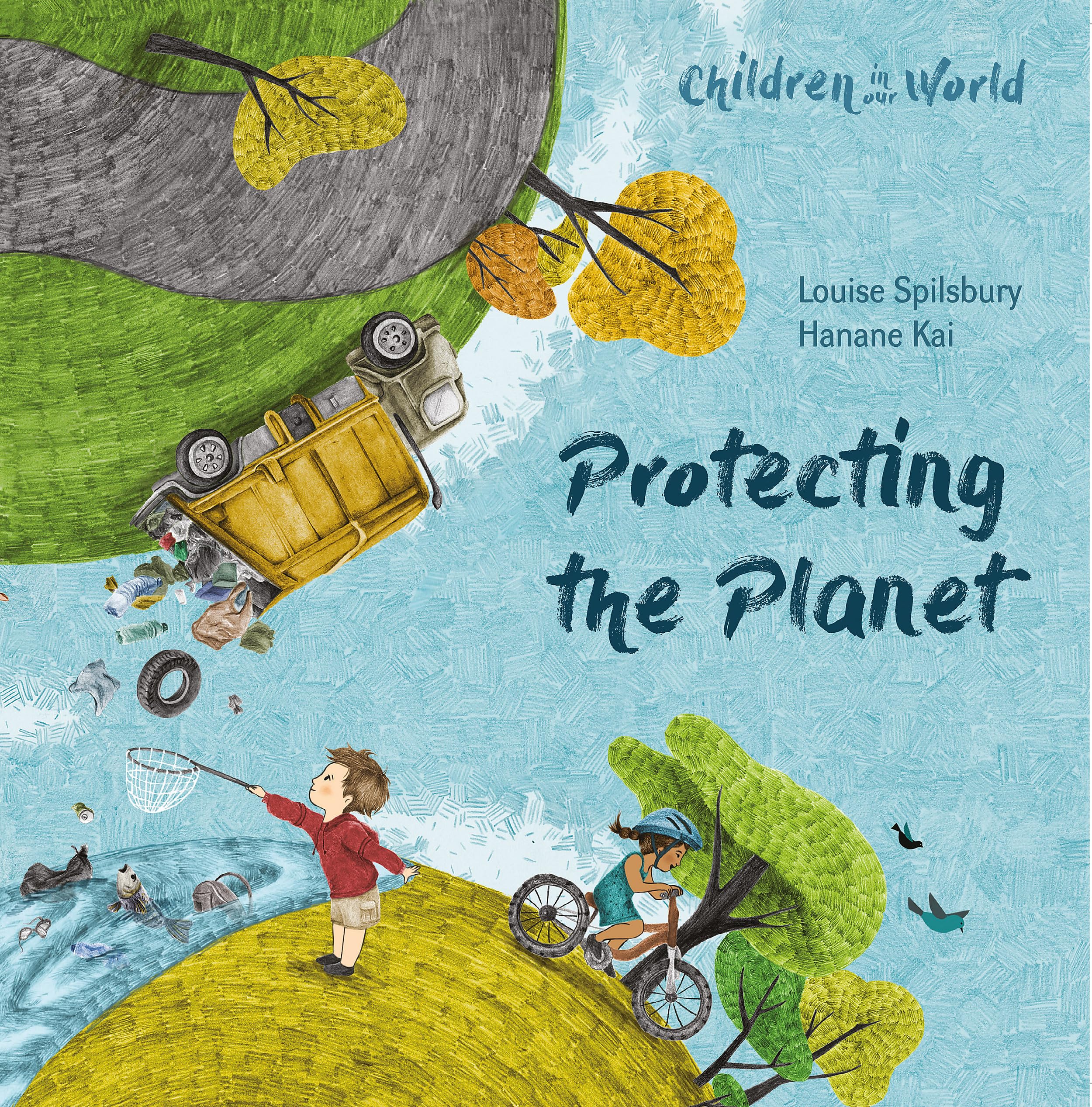 Children in Our World: Protecting the Planet by Louise Spilsbury