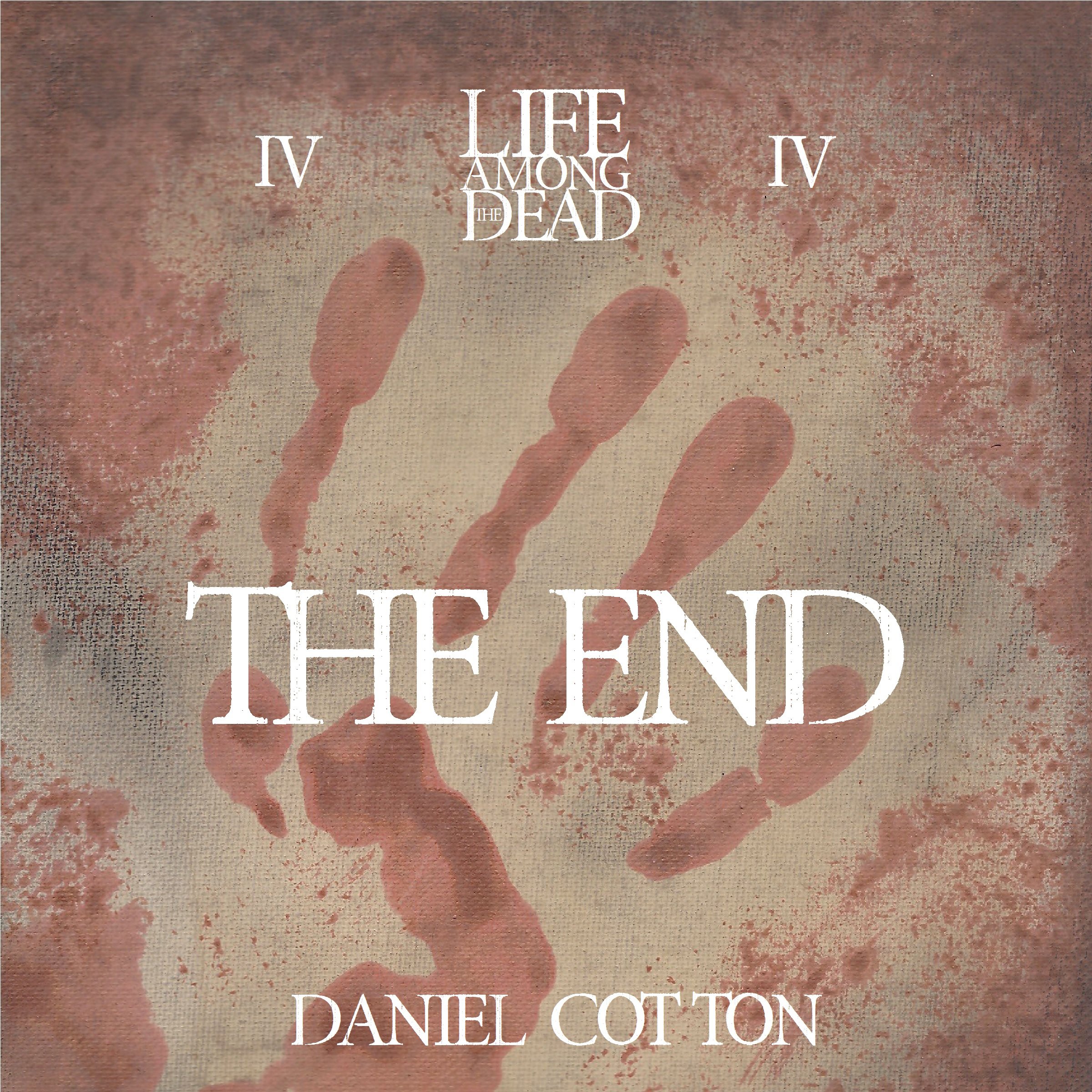 Life Among the Dead 4: The End