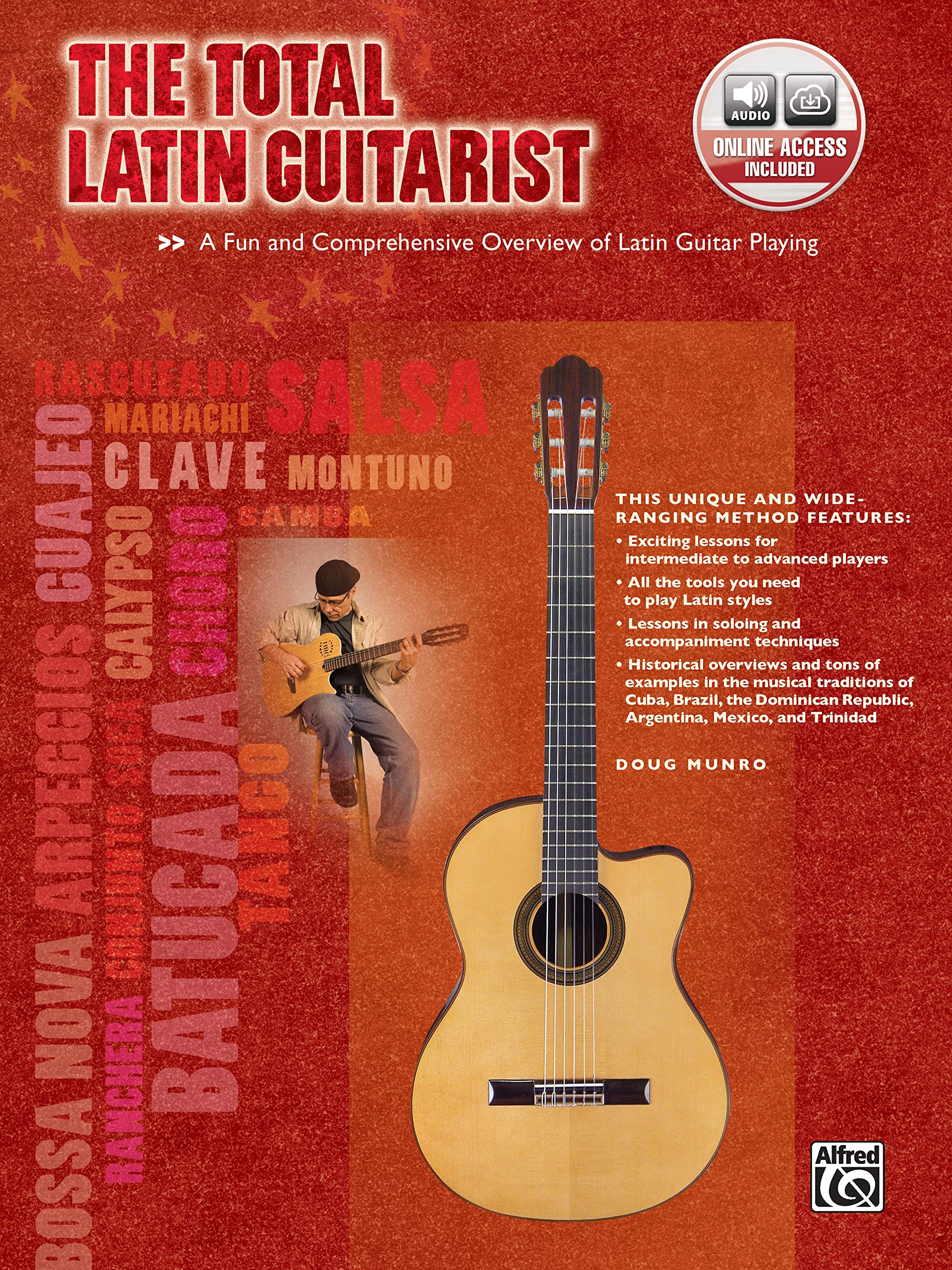 The Total Latin Guitarist: A Fun and Comprehensive Overview of Latin Guitar Playing , Book & Online Audio (The Total Guitarist)