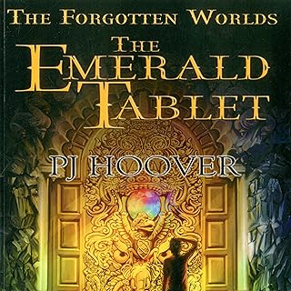The Emerald Tablet: The Forgotten Worlds, Book 1