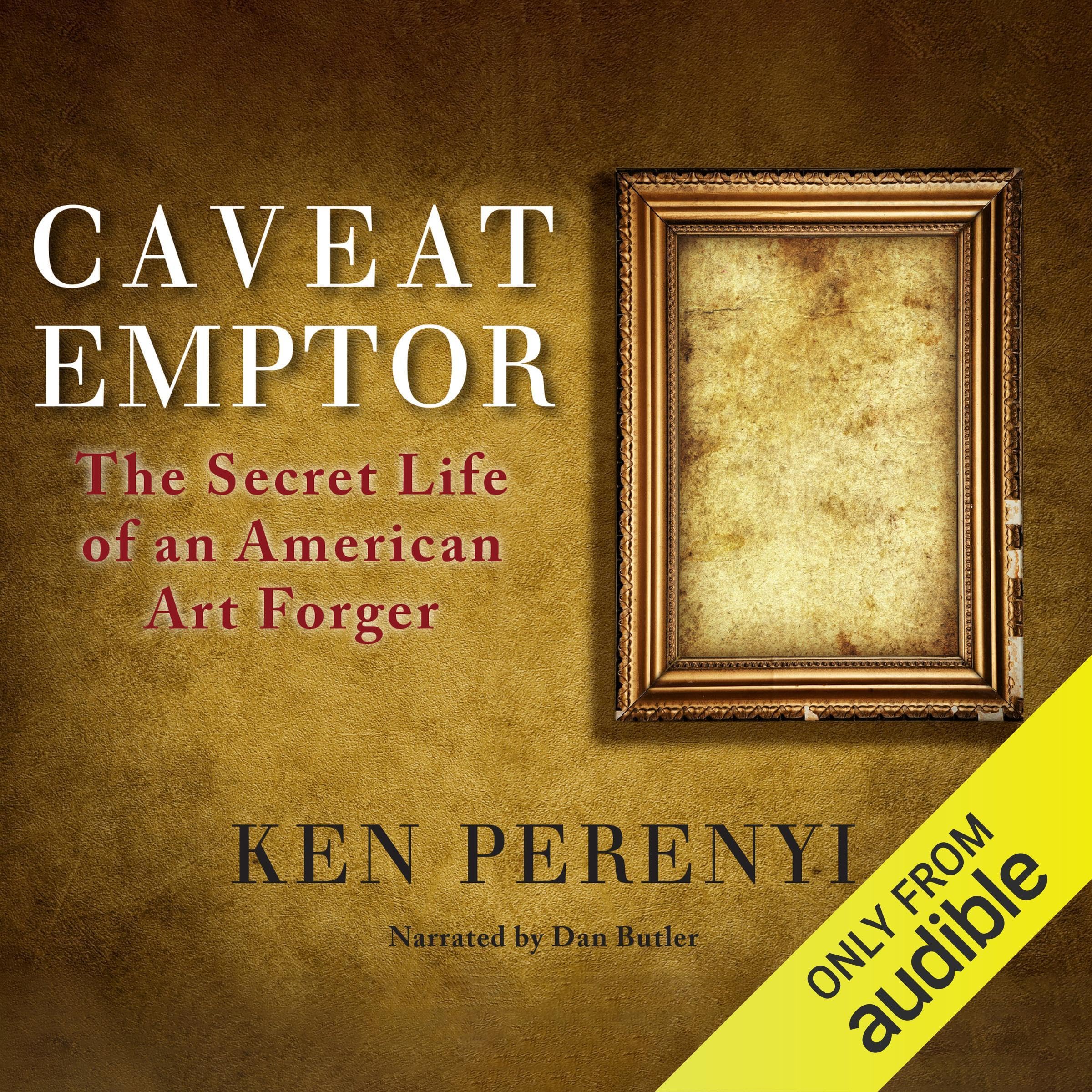 Cover art for Caveat Emptor: The Secret Life of an American Art Forger