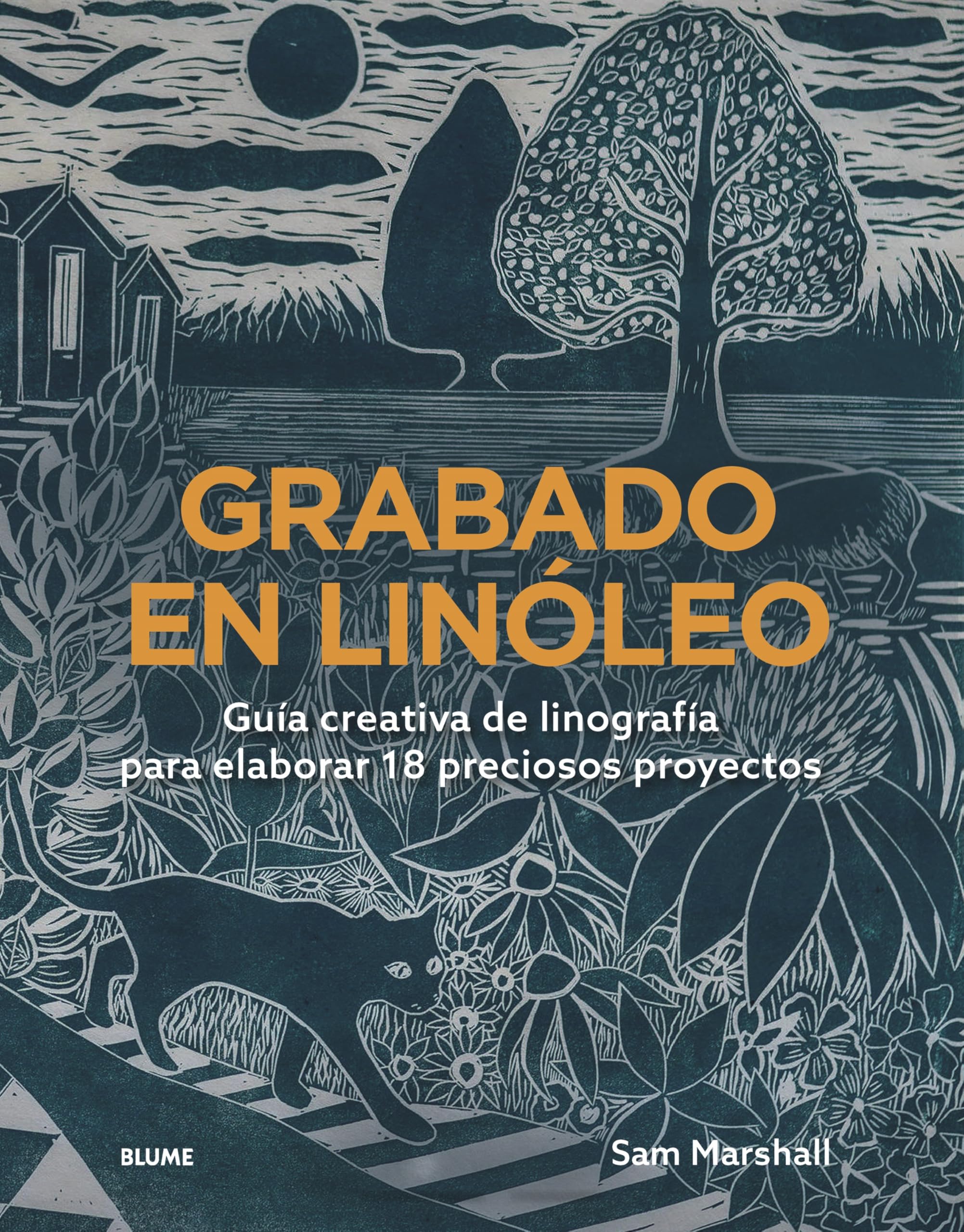 Grabado en linóleo: Guía creativa de linografía para elaborar 18 preciosos proyectos. (DISE?O)