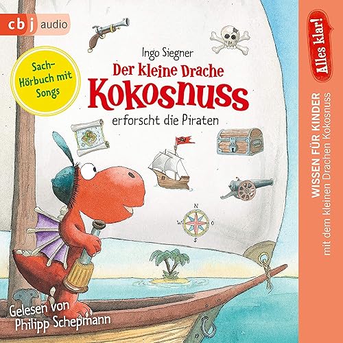 Alles klar! Der kleine Drache Kokosnuss erforscht die Piraten: Der kleine Drache Kokosnuss - Sachhörbuch 4
