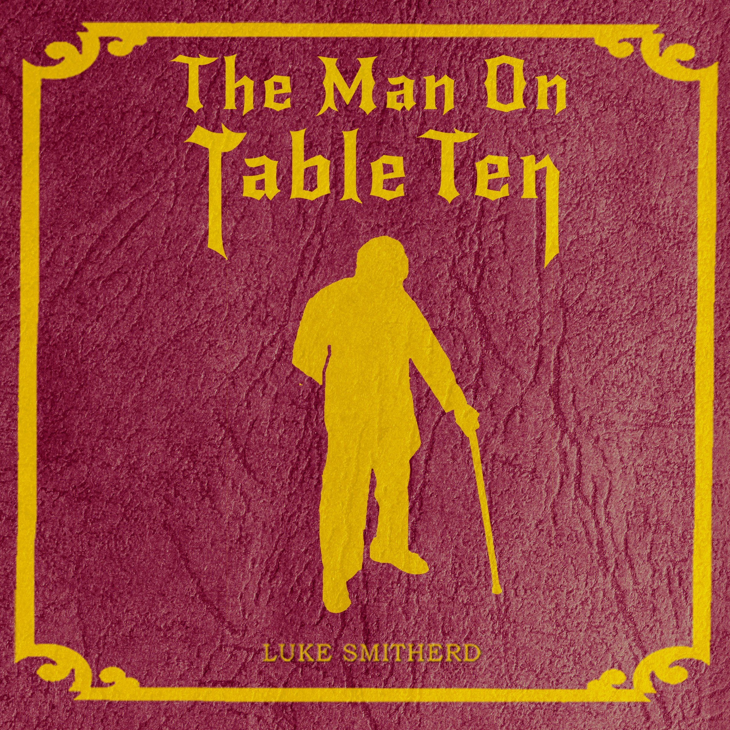The Man on Table Ten
