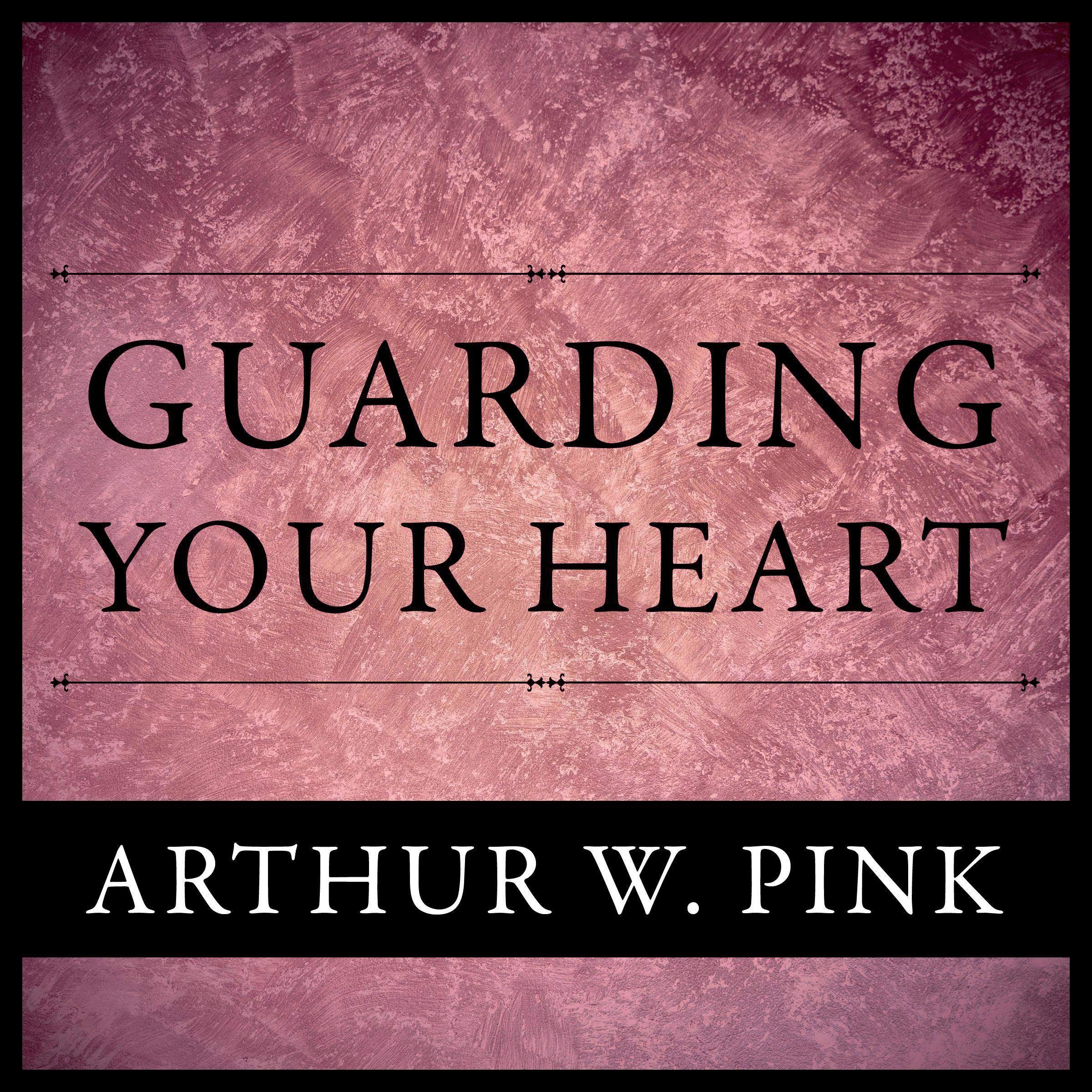 Guarding Your Heart
