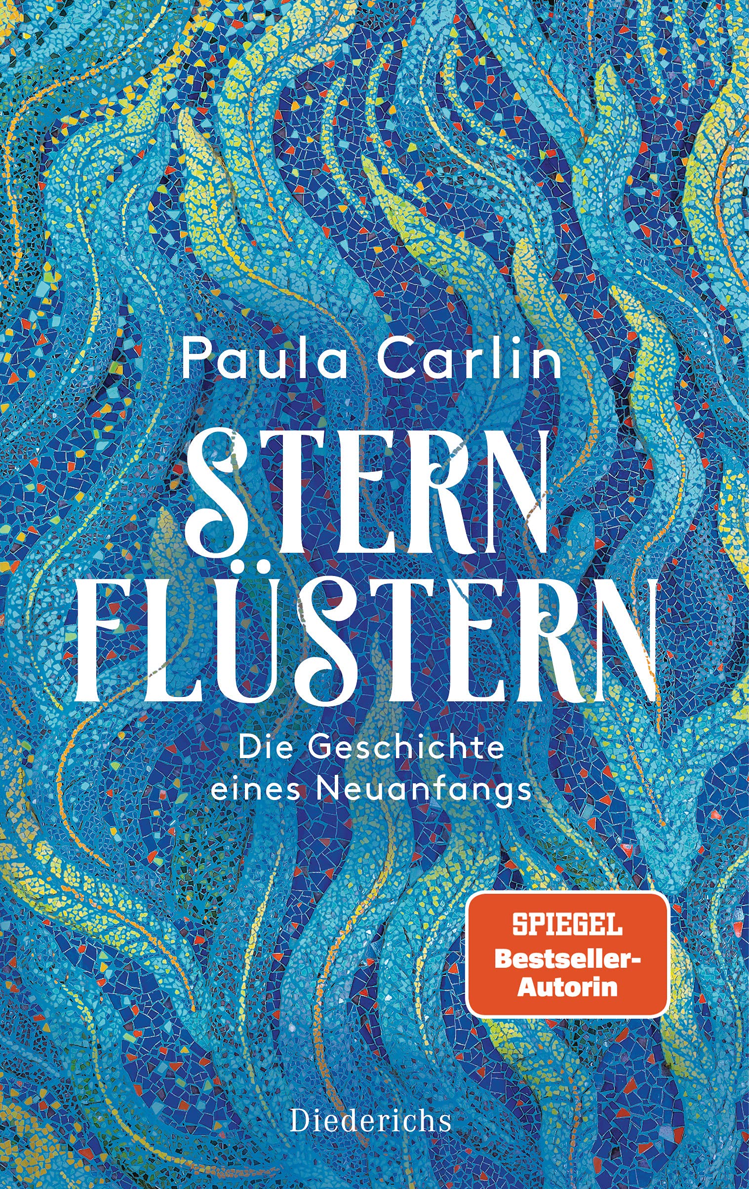 Sternflüstern: Die Geschichte eines Neuanfangs - Paula Carlin ist das Pseudonym von Patricia Koelle