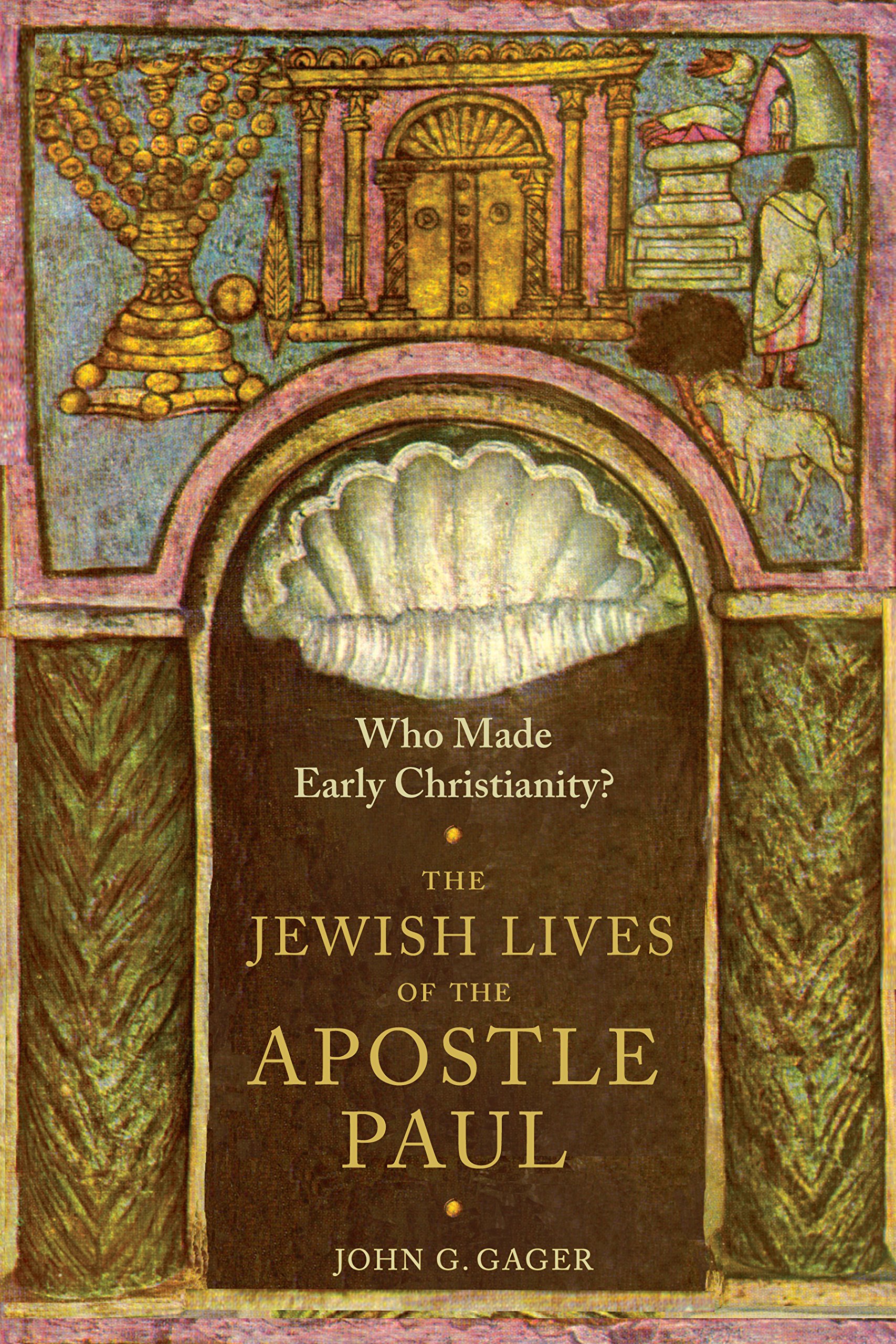 Who Made Early Christianity?: The Jewish Lives of the Apostle Paul (American Lectures on the History of Religions)