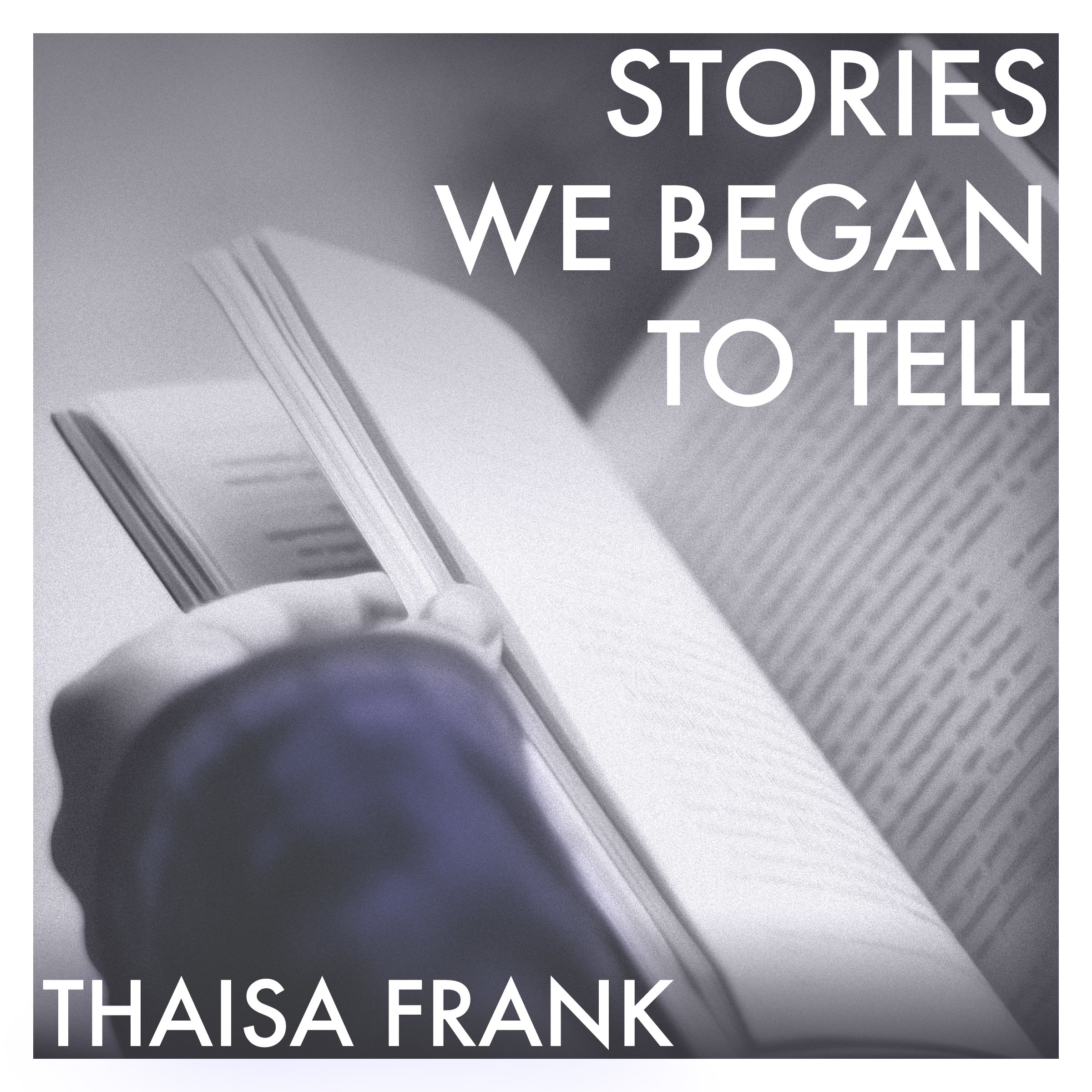 Stories We Began to Tell