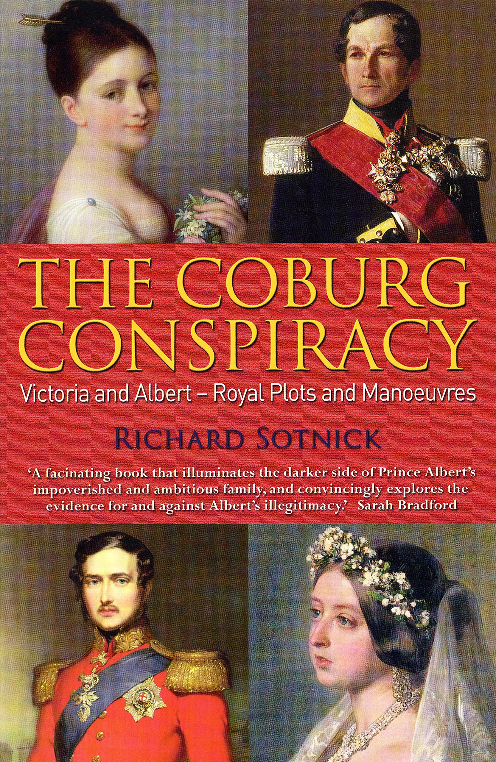 The Coburg Conspiracy: Victoria and Albert - Royal Plots and Manoeuvres