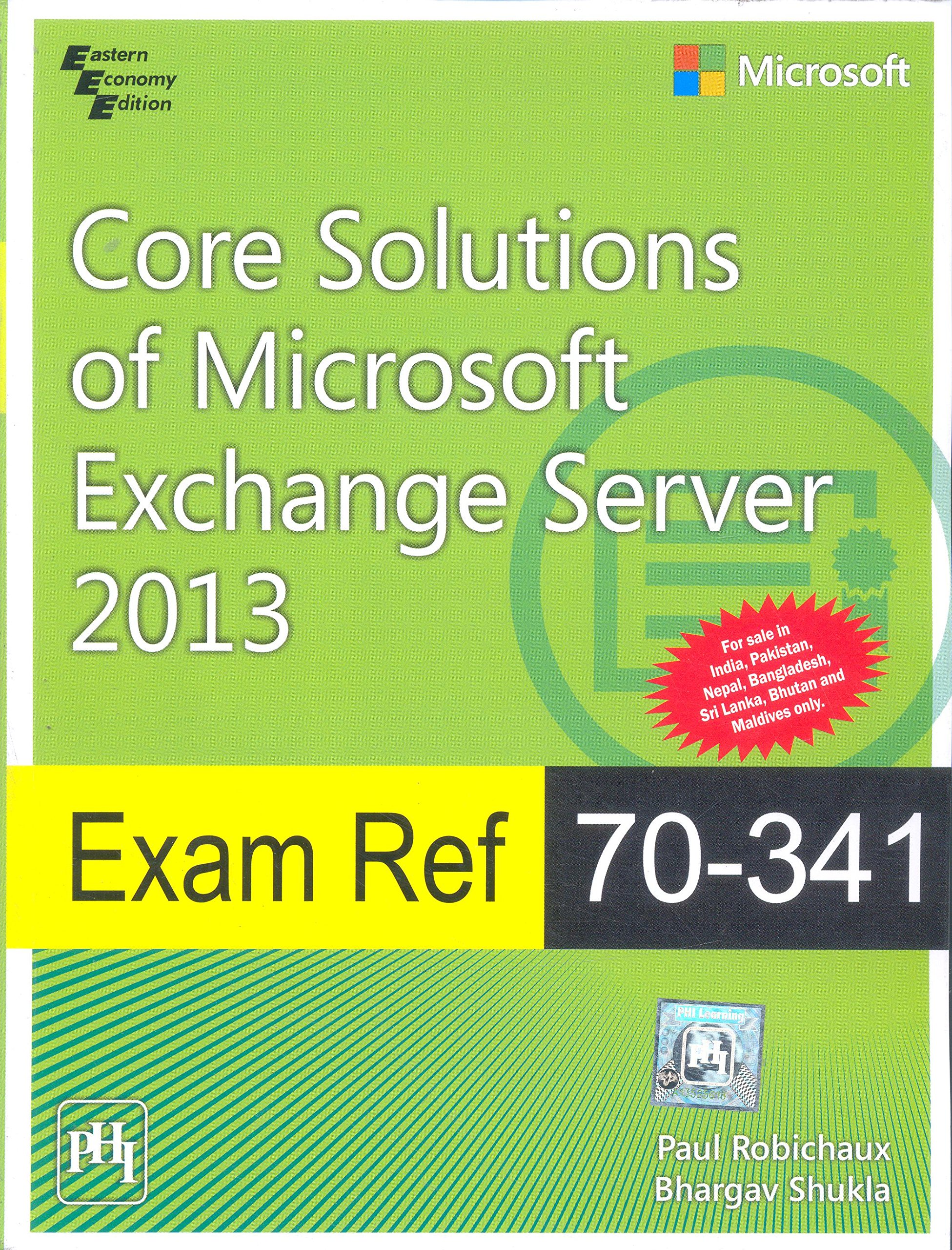 Exam Ref 70-341: Core Solutions of Microsoft Exchange Server 2013 (Mcse) Paperback – 1 January 2016