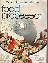 Better Homes and Gardens Food Processor Cook Book