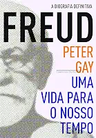Freud: uma vida para o nosso tempo
